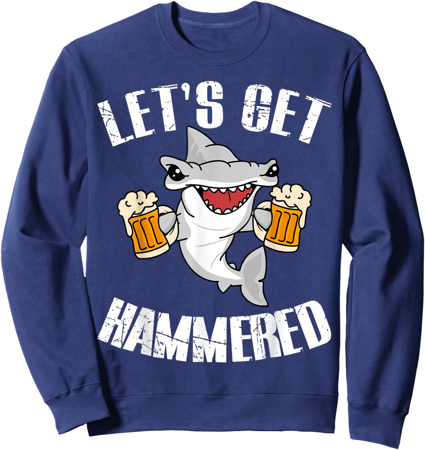 Let's Get Hammered Hammerhead Shark Beer Shirt Sweatshirt - Sweatshirt | Navy