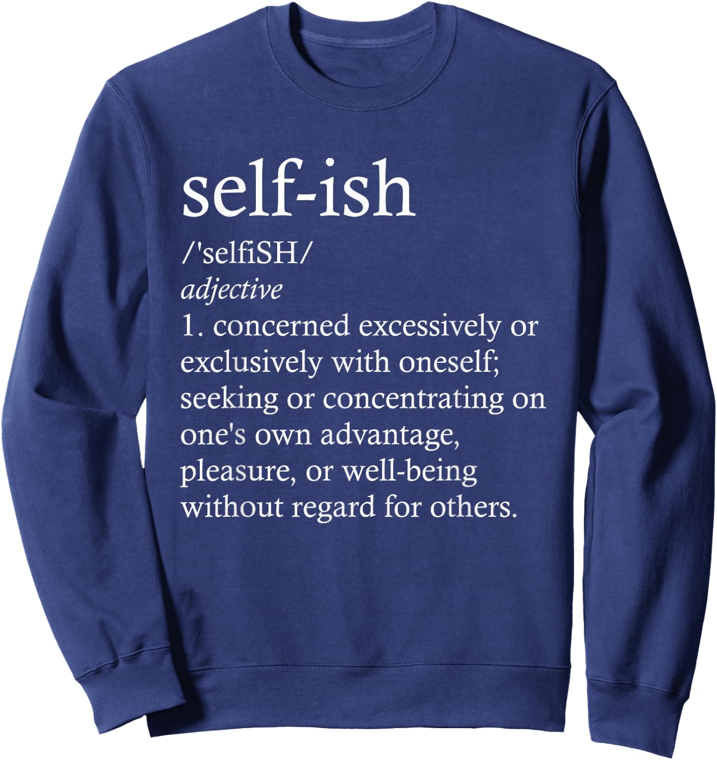 Integrity Graphic And Gifts -Adults Black Cotton Short Sleeve Classic Fit Small Selfish Definition Pro Tolerance Selfish Defined Sweatshirt - Sweatshirt | Navy