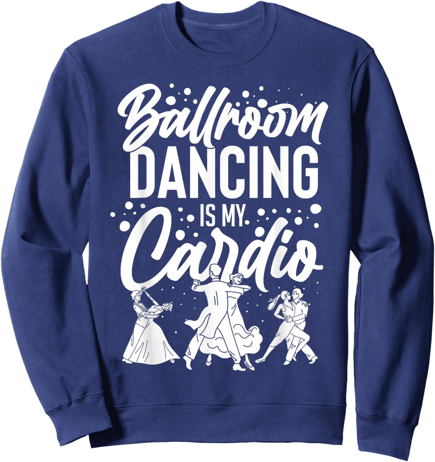 Ballroom Dancing Beginner Music Dancer Lessons Sweatshirt - Sweatshirt | Navy