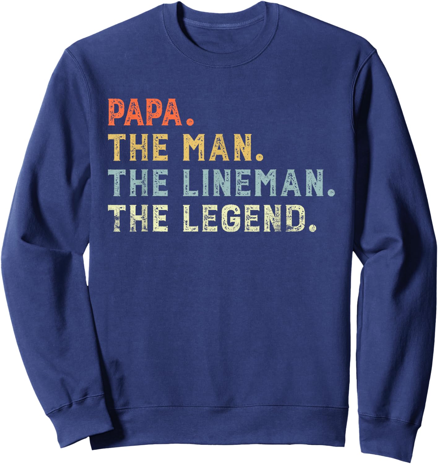 Retro style PAPA The Man lineman Legend Father day Lineman Sweatshirt - Sweatshirt | Navy