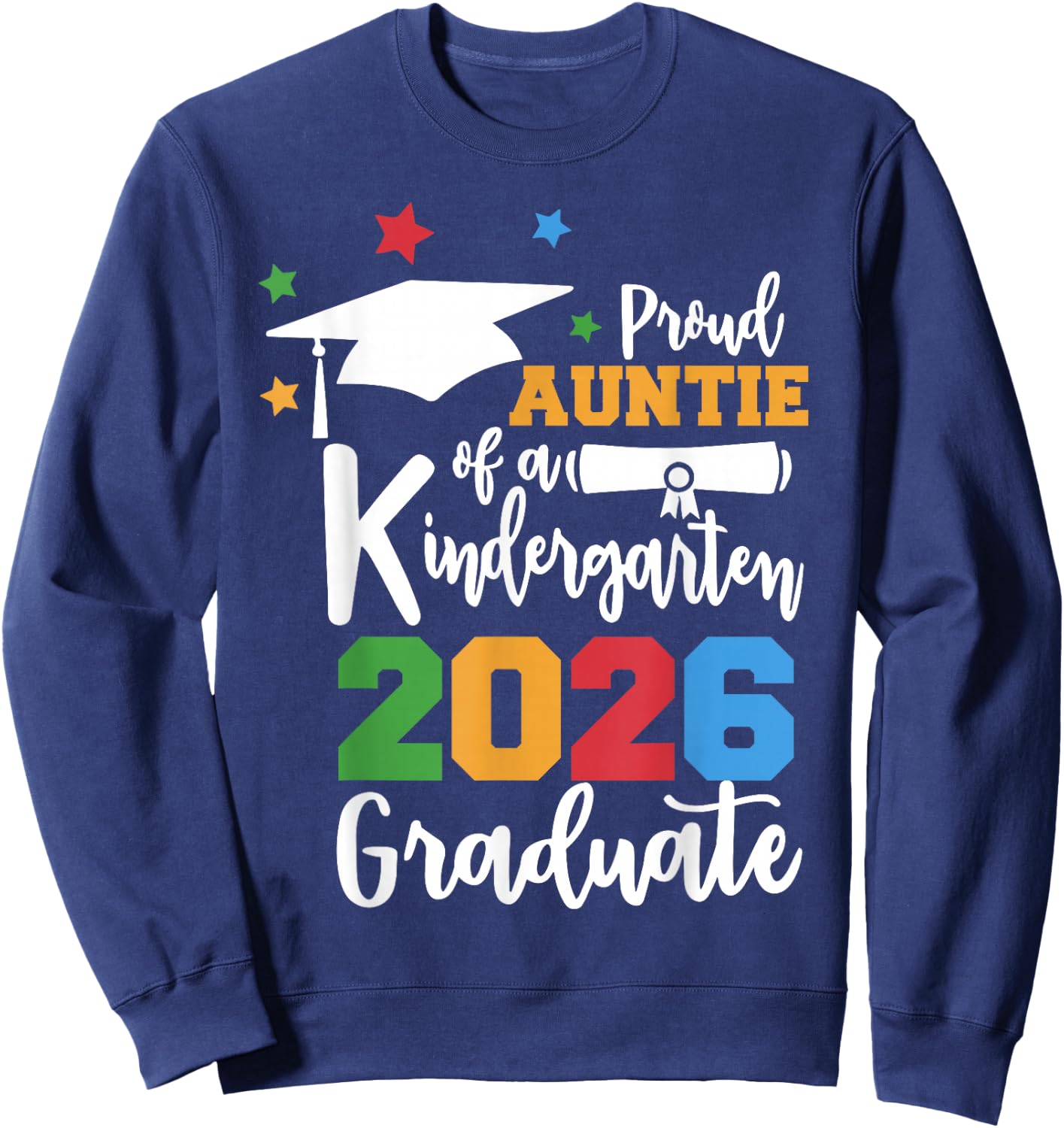 Proud Auntie of A Kindergarten Class of 2025 Graduate Grad Sweatshirt - Sweatshirt | Navy