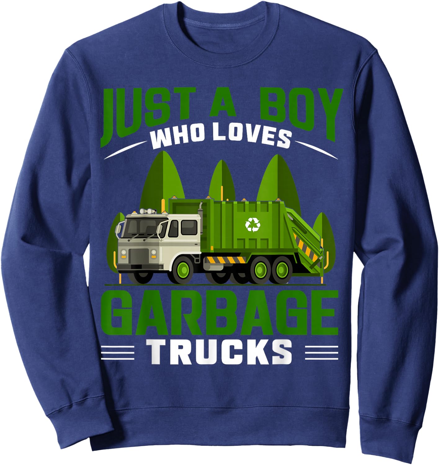 Just A Boy Who Loves Garbage Trucks Sweatshirt - Sweatshirt | Navy