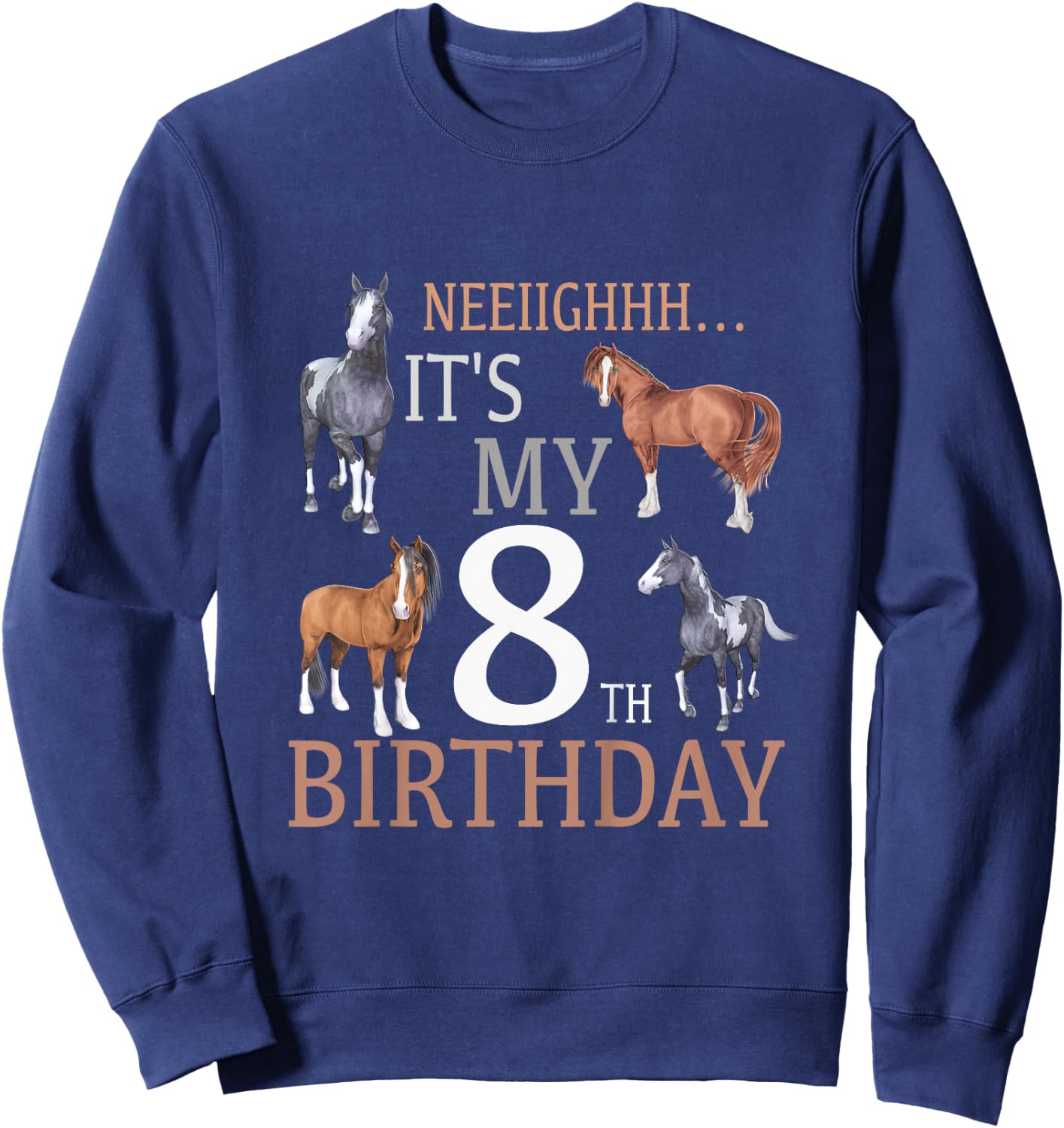 Its My 8th Birthday Shirt Horse Lover 8 Year Old Birthday Sweatshirt - Sweatshirt | Navy