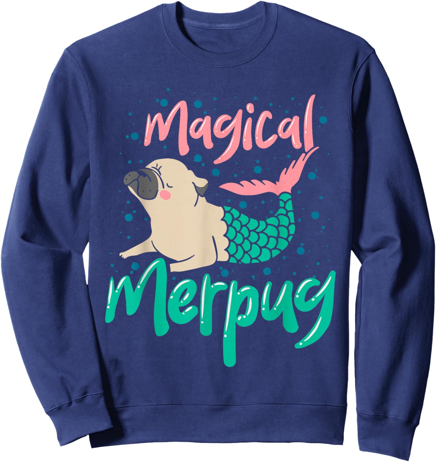Magical Merpug Cute Pug Dog Mermaid Tail Women Girl Sweatshirt - Sweatshirt | Navy