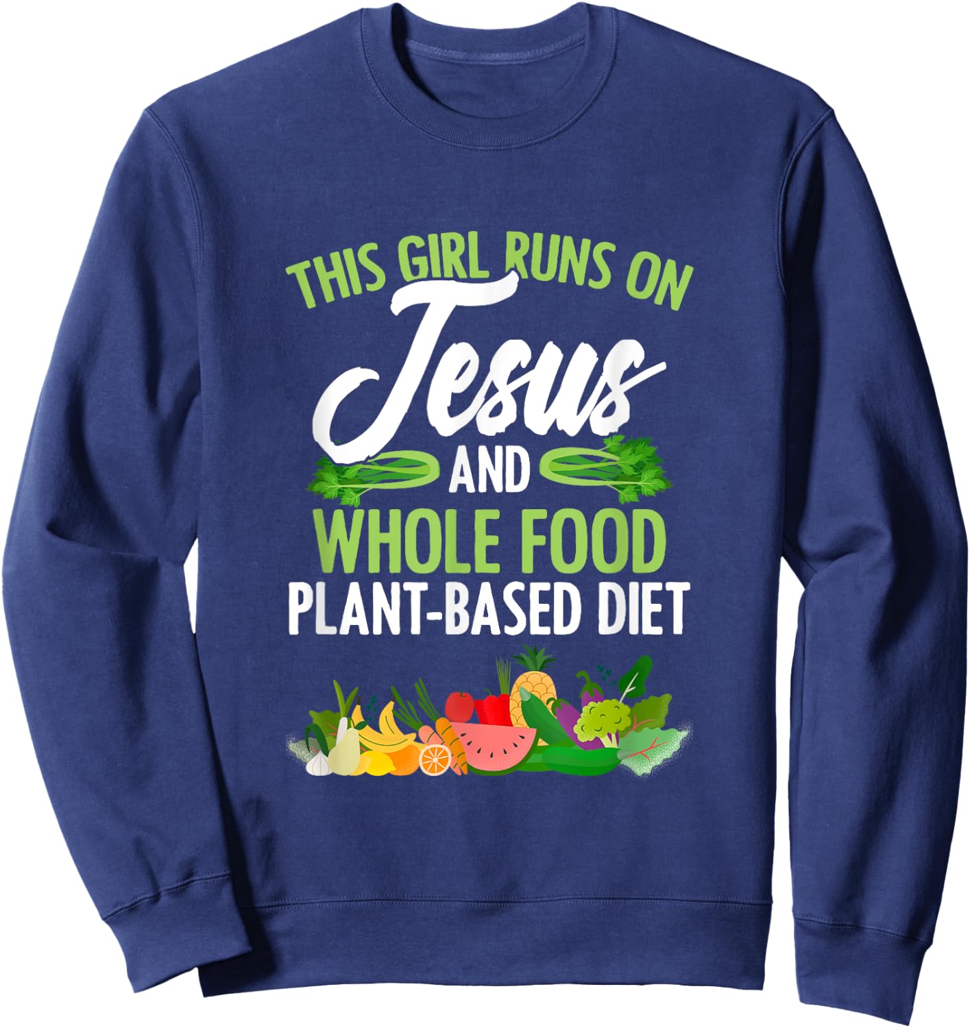 Girl Runs On Jesus And WFPBD Vegan Vegetarian WFPBD Sweatshirt - Sweatshirt | Navy