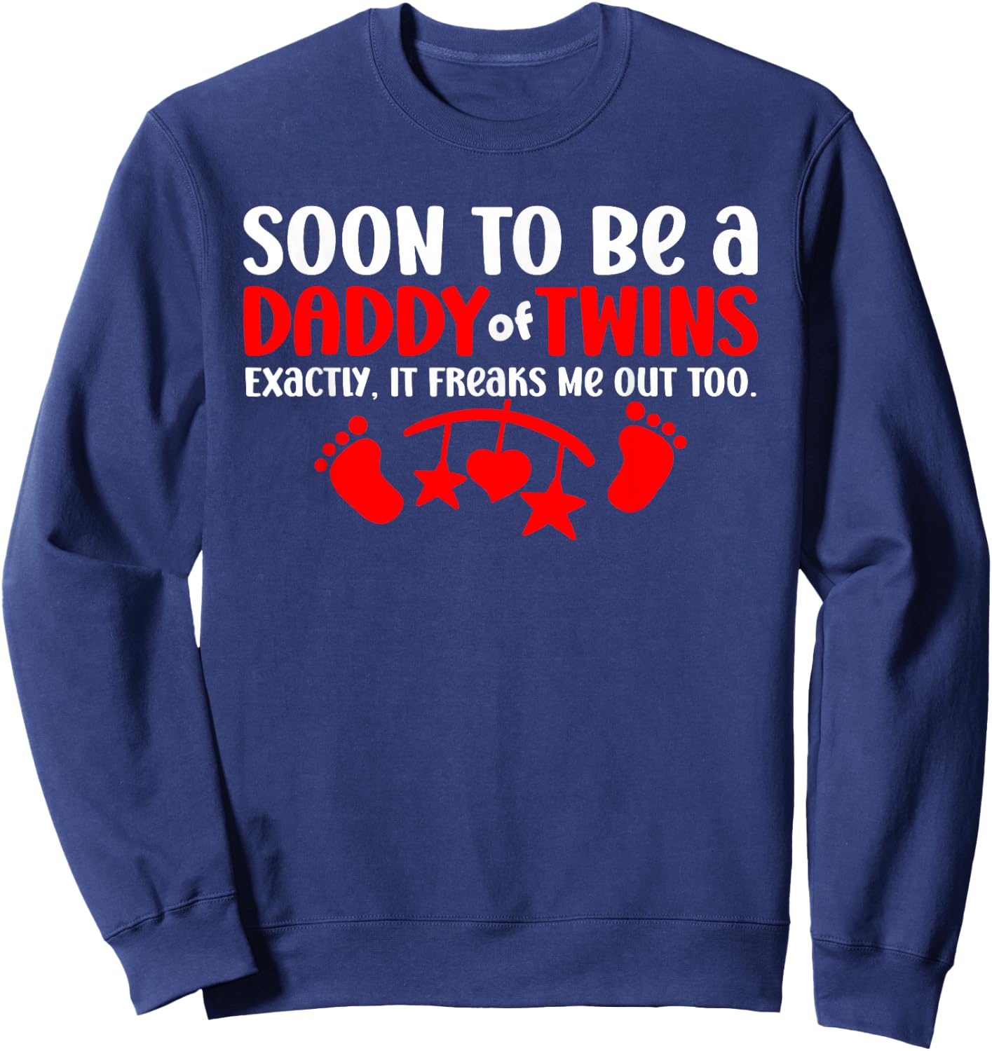 Future Father of Twins SOON TO BE DADDY OF TWINS Sweatshirt - Sweatshirt | Navy