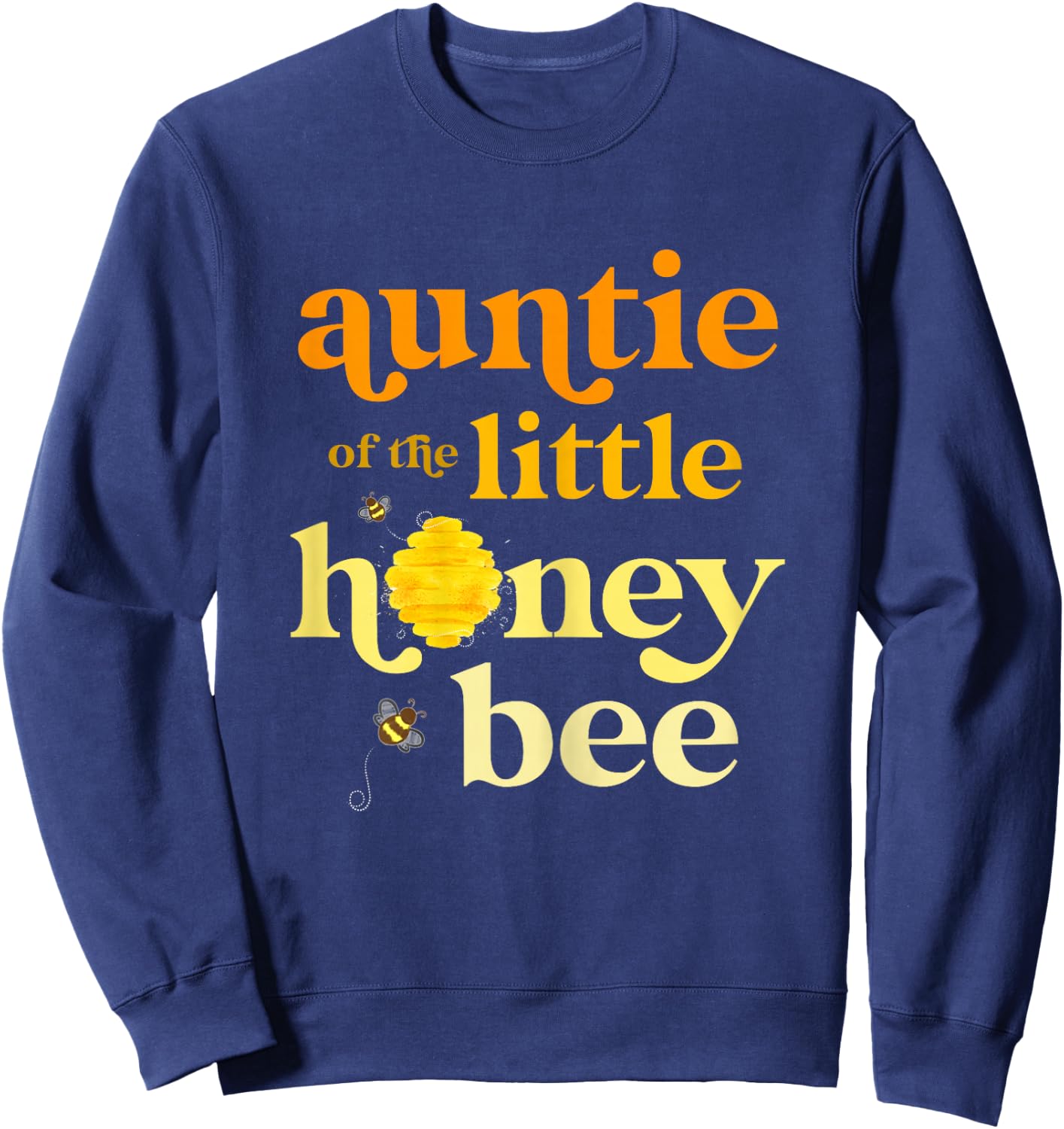 Auntie Little Honey Bee Birthday Gender Reveal Baby Shower Sweatshirt - Sweatshirt | Navy