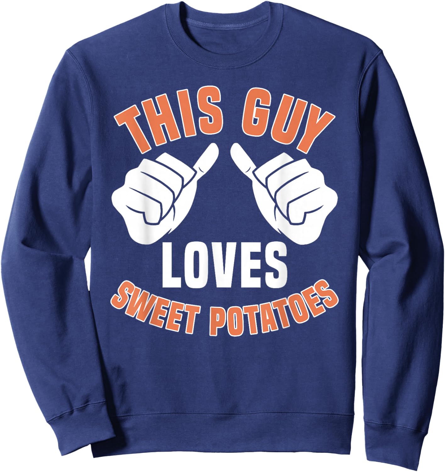 This Guy Loves Sweet Potatoes Apparel Cooking Sweatshirt - Sweatshirt | Navy