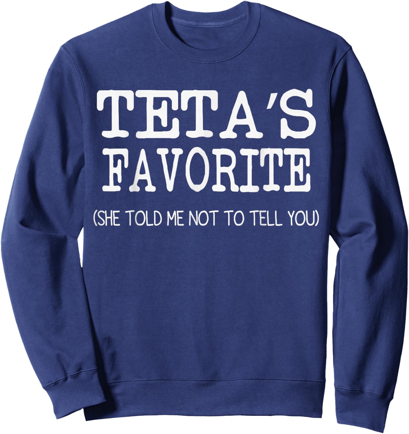 TETA’S Favorite Funny Family Grandson Granddaughter Kids Sweatshirt - Sweatshirt | Navy