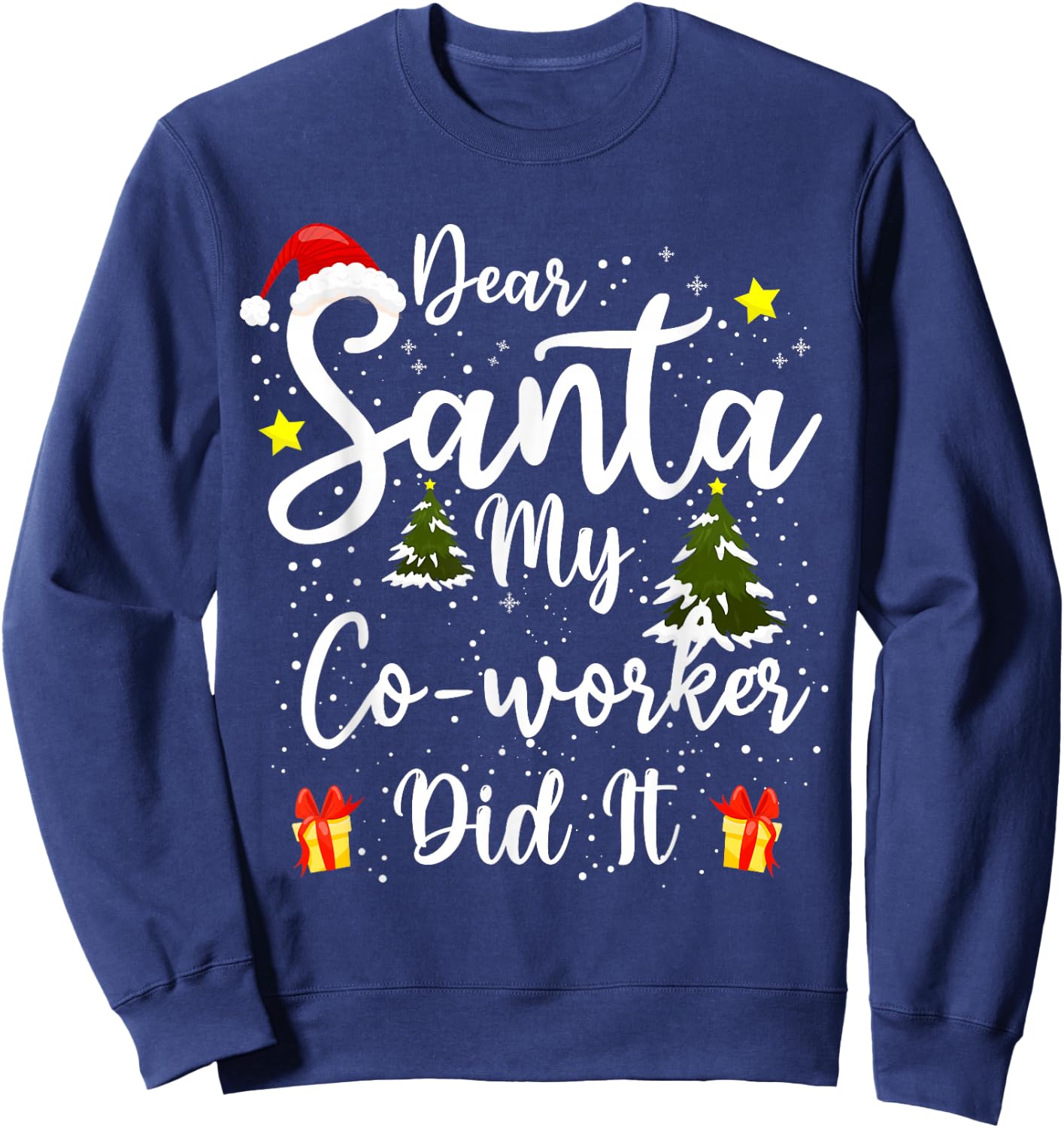 Dear Santa My Co-worker Did It Funny Christmas Office Humor Sweatshirt - Sweatshirt | Navy