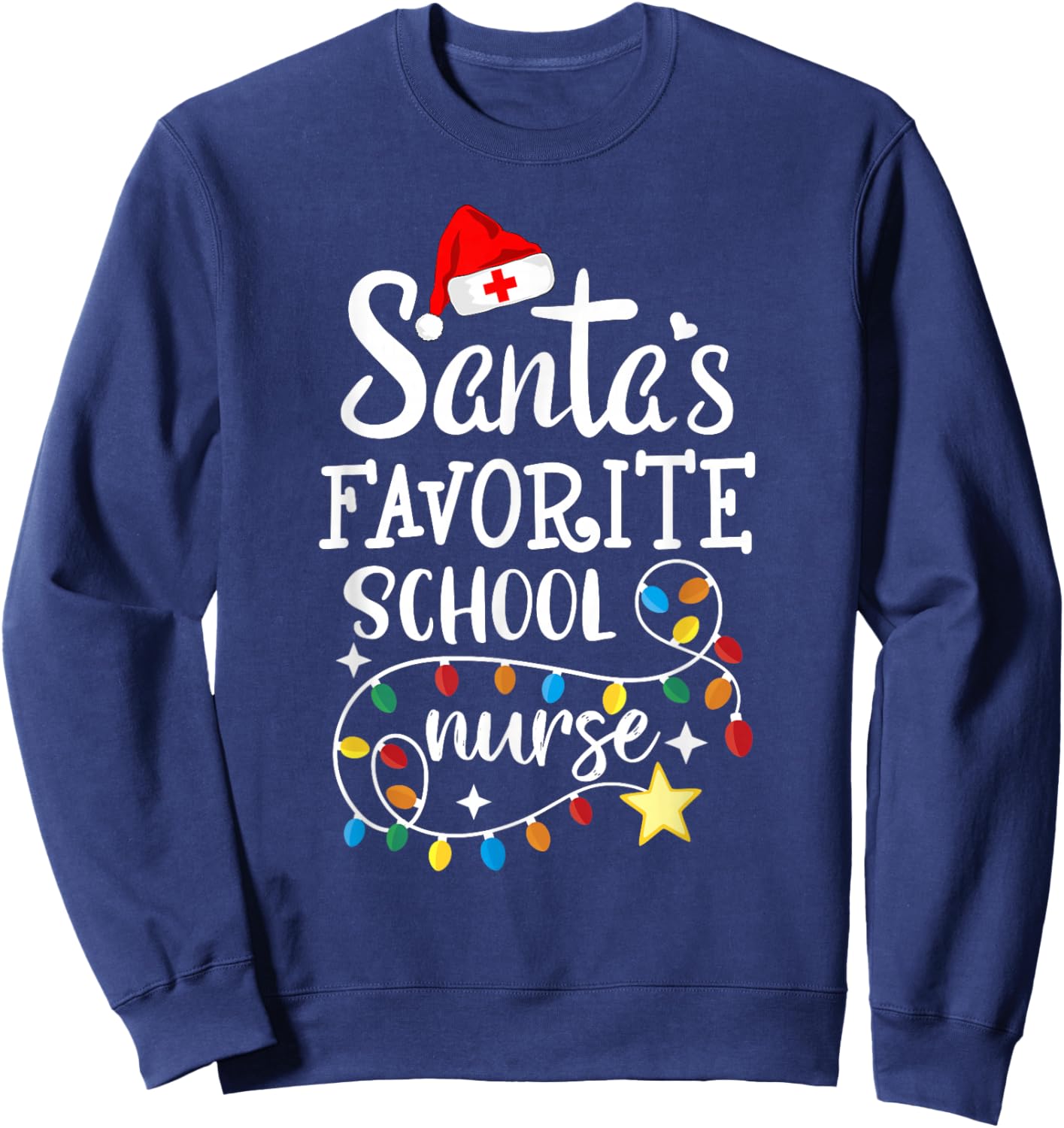 Merry Christmas Nurse Crew RN Santa's Favorite School Nurse Sweatshirt - Sweatshirt | Navy