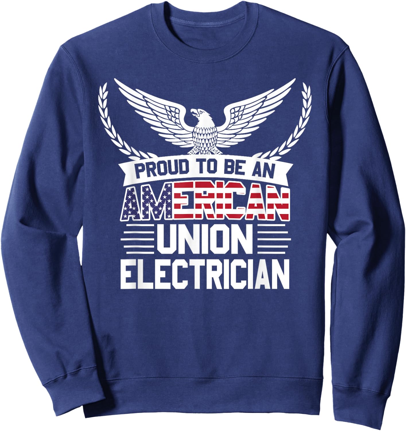 American Union Electrician Proud Sweatshirt - Sweatshirt | Navy