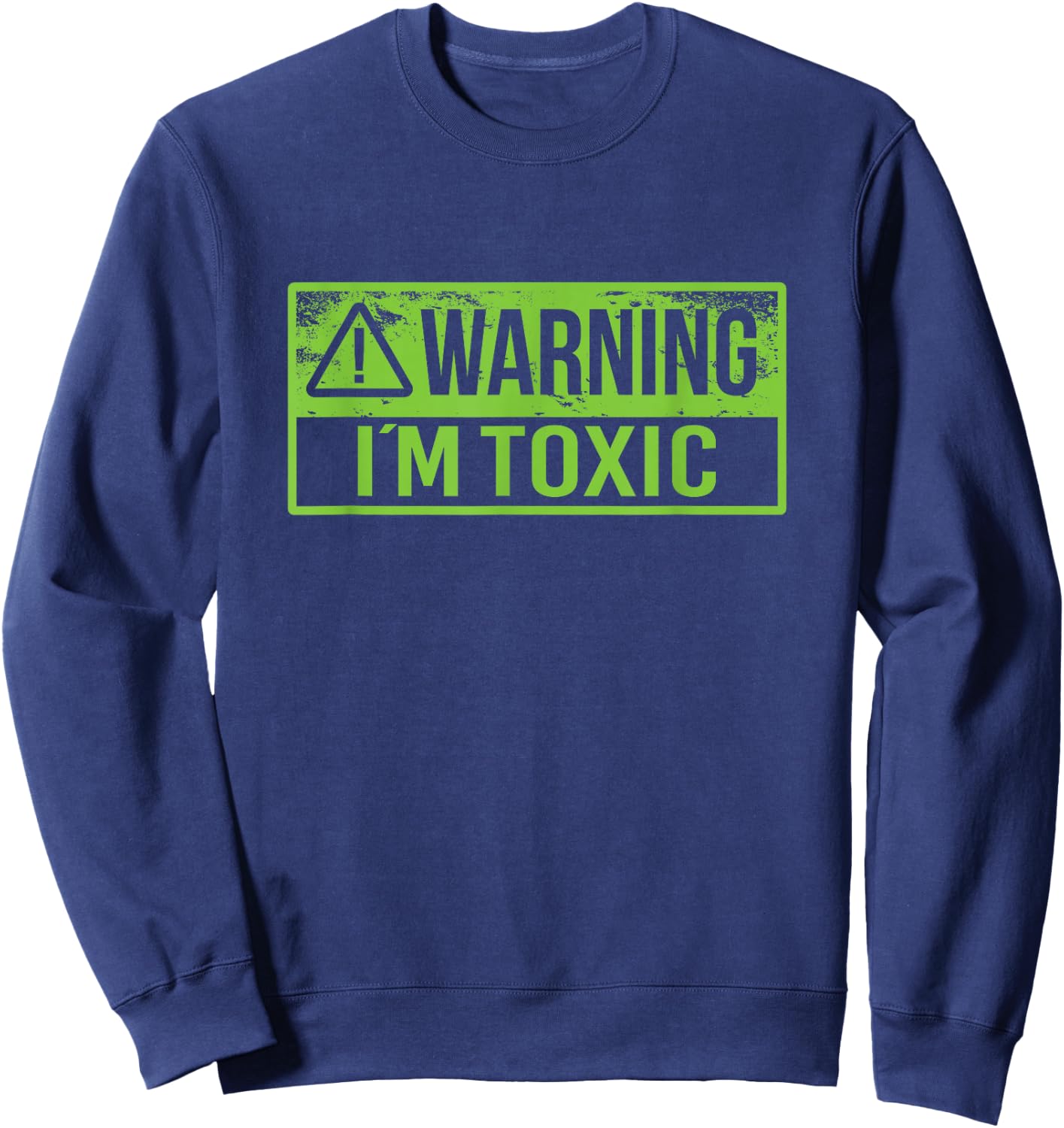 Warning I'm Toxic, For Employees or Teenagers Sweatshirt - Sweatshirt | Navy