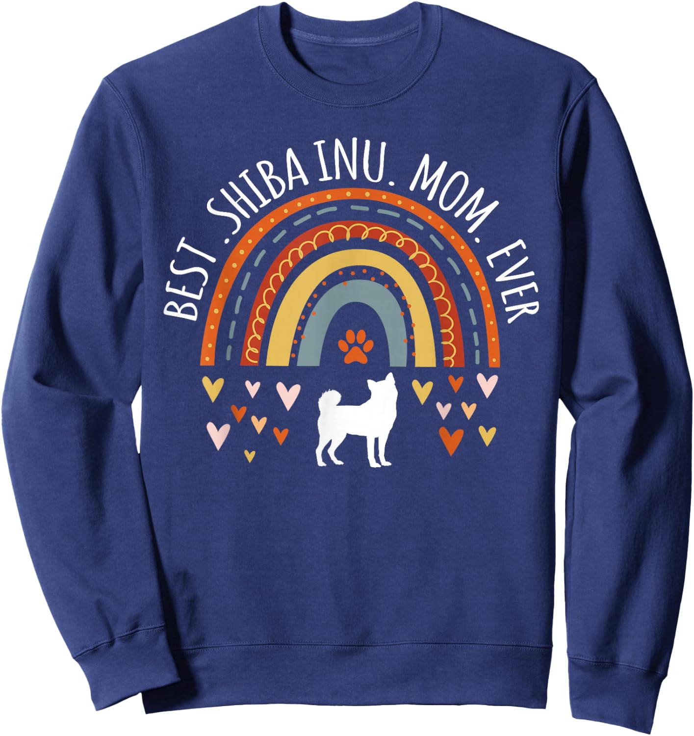 Best Shiba Inu Mom Ever Rainbow Gifts Shiba Lover Dog Mama Sweatshirt - Sweatshirt | Navy