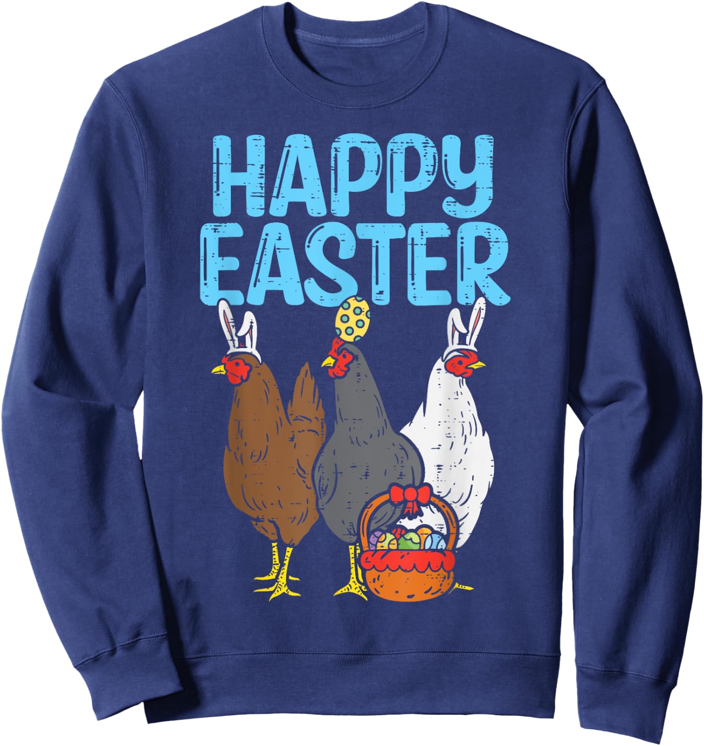 Happy Easter Chicken Bunnies Egg Poultry Farm Animal Farmer Sweatshirt - Sweatshirt | Navy