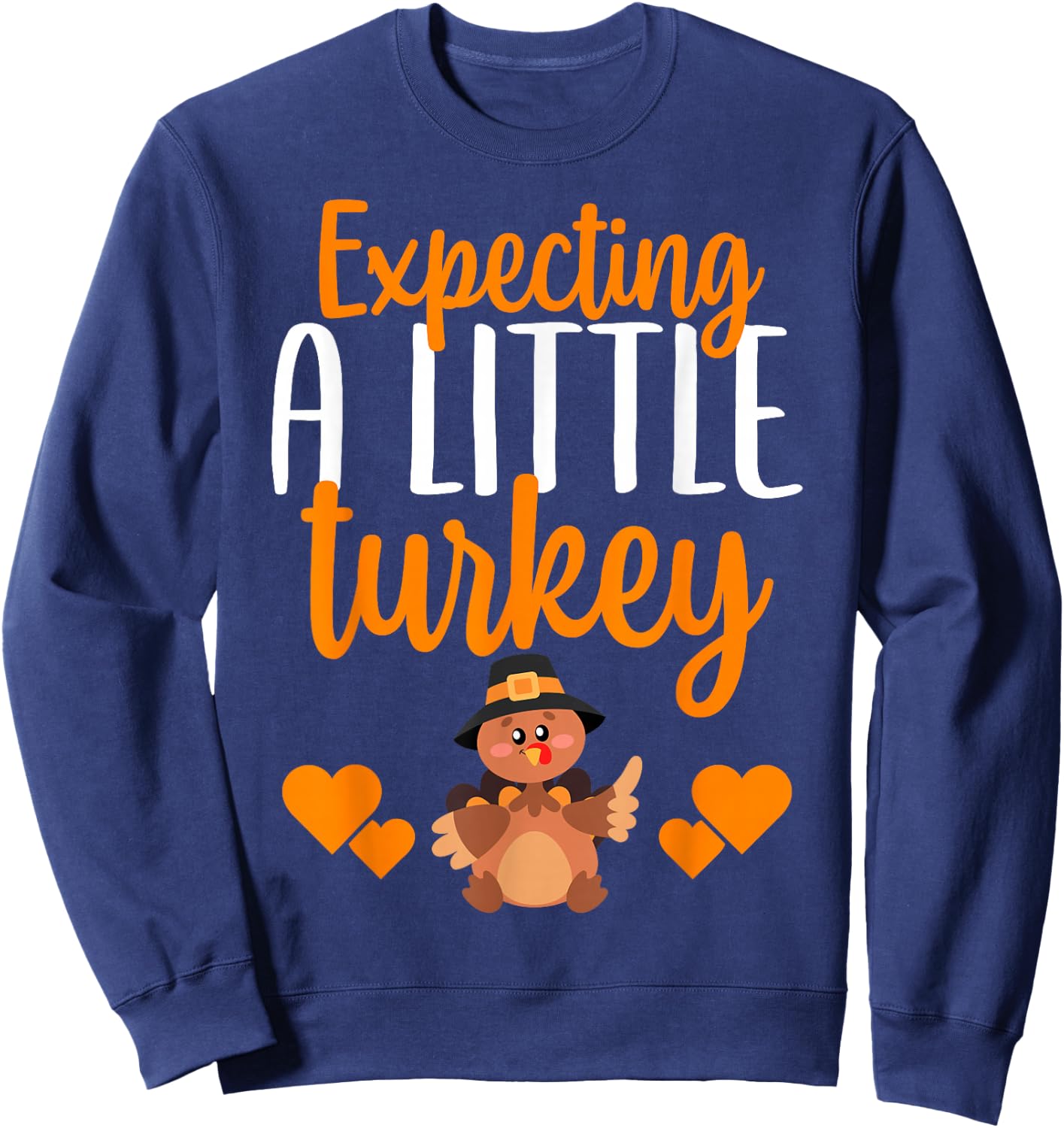 Expecting A Little Turkey Thanksgiving Pregnancy Sweatshirt - Sweatshirt | Navy