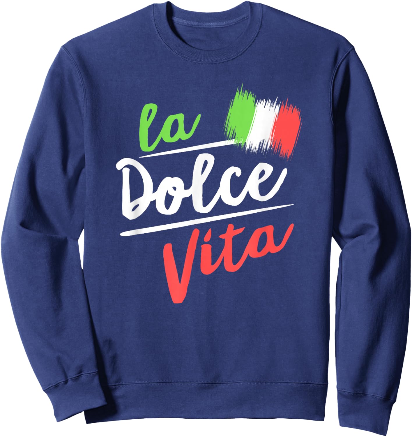 La Dolce Vita I Italian Lifestyle with italian flag Sweatshirt - Sweatshirt | Navy