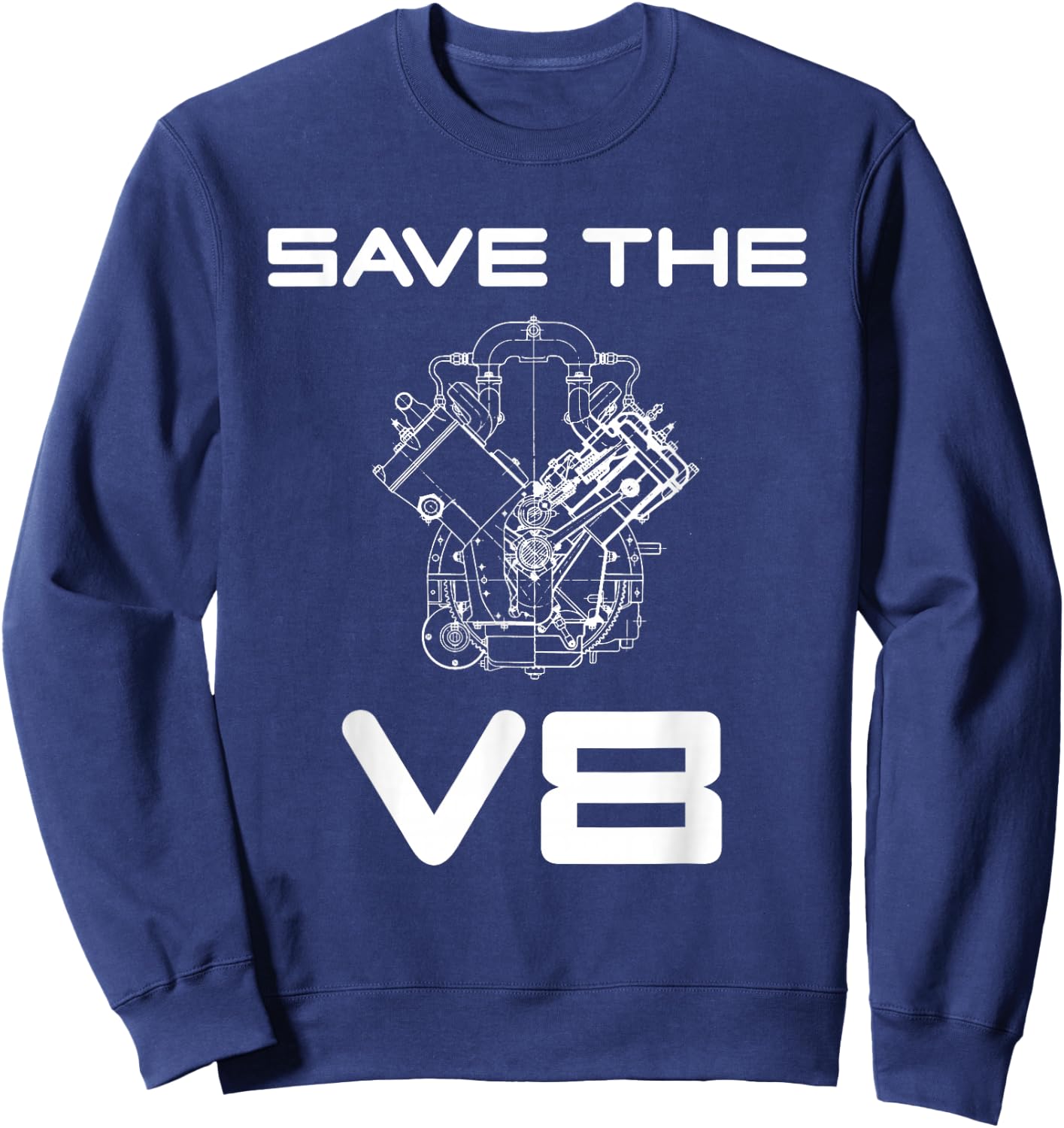 Save The V8 Custom Car Muscle Car Classic Car Owner Mechanic Sweatshirt - Sweatshirt | Navy