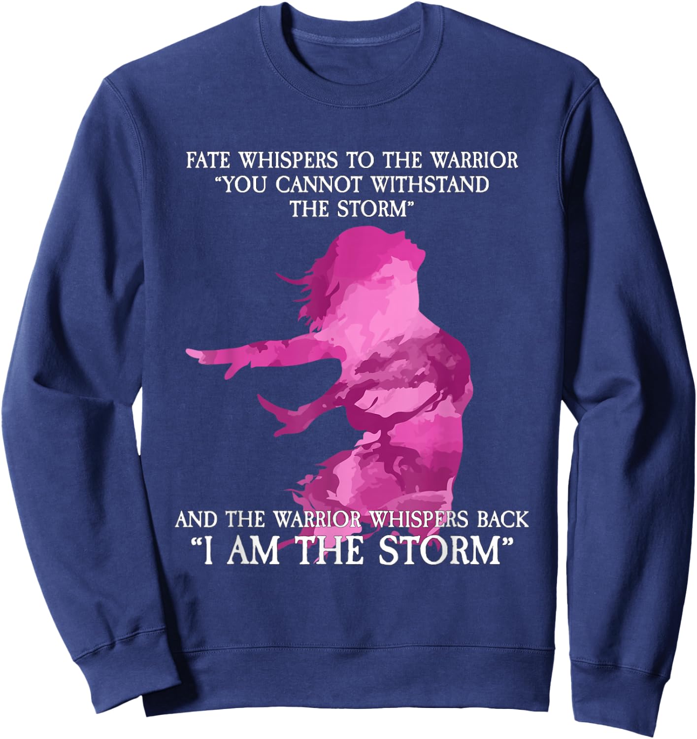 Fate whispers to the warrior - I Am The Storm Sweatshirt - Sweatshirt | Navy