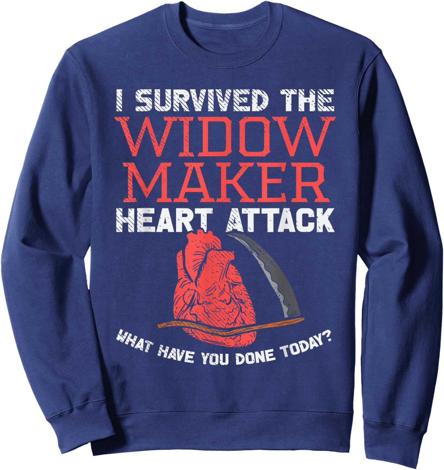Widow Maker Heart Attack Funny Joke Heart Surgery Survivor Sweatshirt - Sweatshirt | Navy
