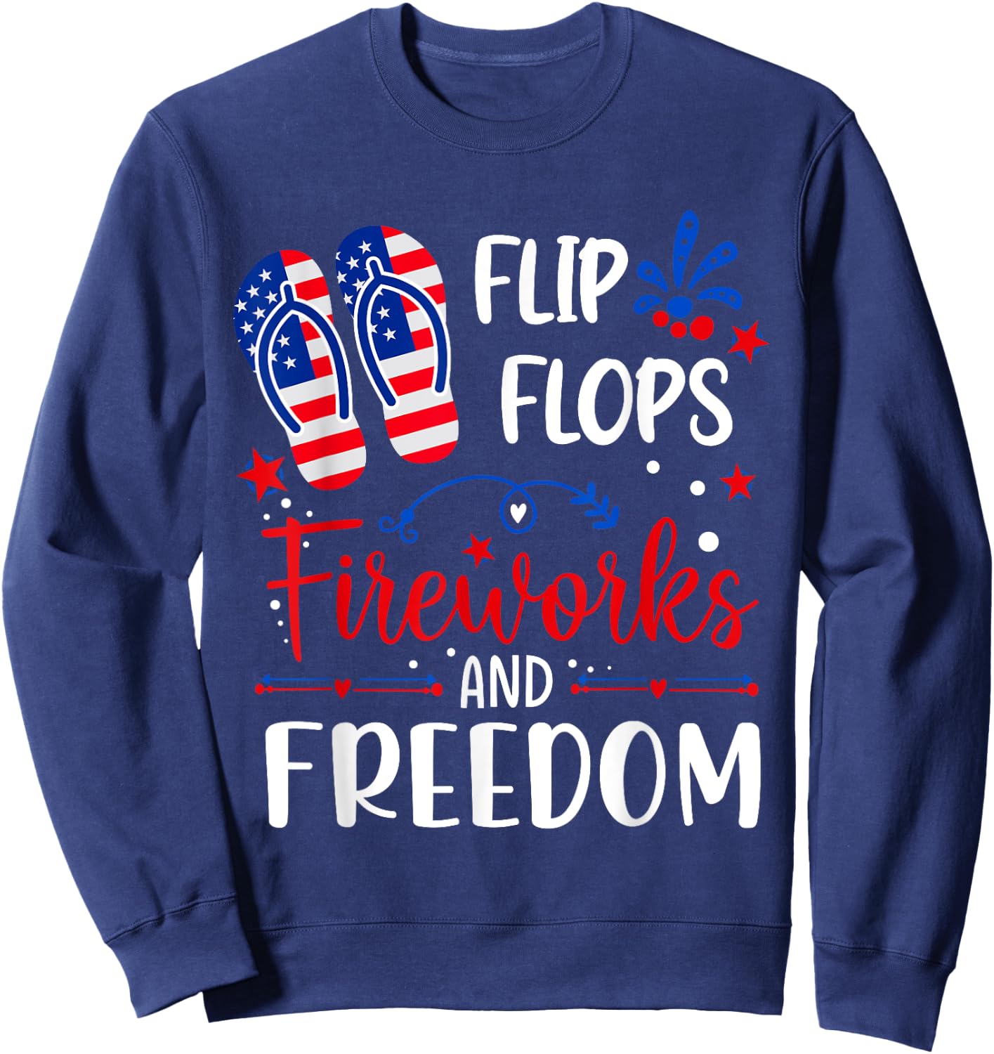 Flip Flops Fireworks And Freedom 4th Of July Women Men Sweatshirt - Sweatshirt | Navy