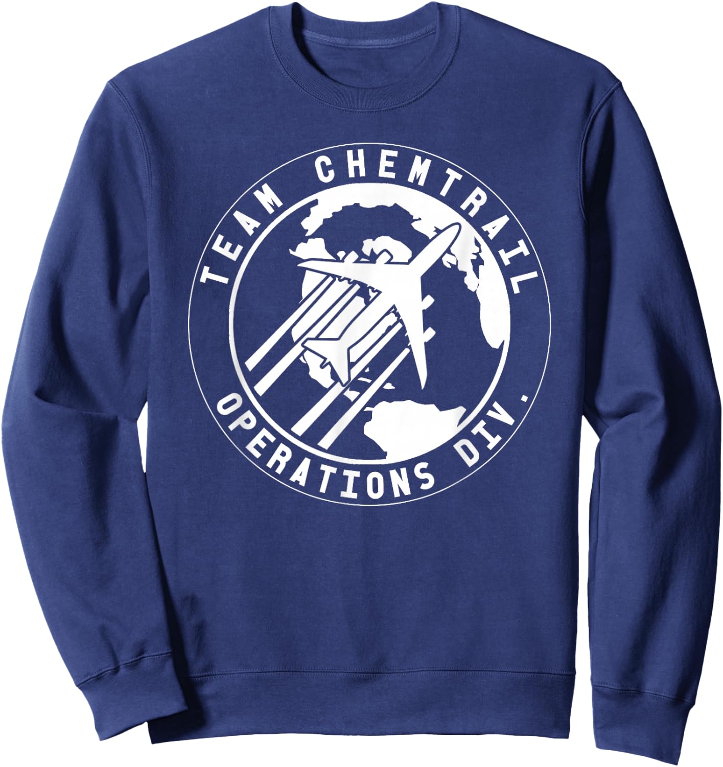 Team Chemtrail Operations Div. Funny Aviation Pilot Sweatshirt - Sweatshirt | Navy