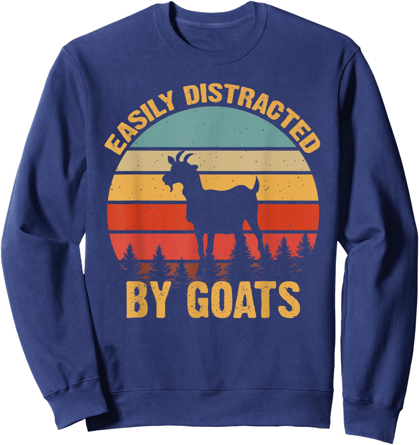Retro Vintage Easily Distracted By Goats Funny Goat Lover Sweatshirt - Sweatshirt | Navy