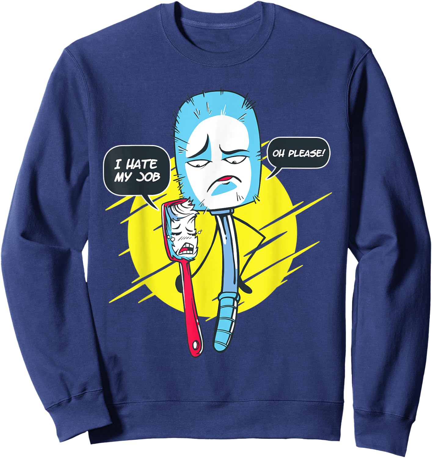 Funny Toothbrush And Toilet Brush I Hate My Job Sweatshirt - Sweatshirt | Navy