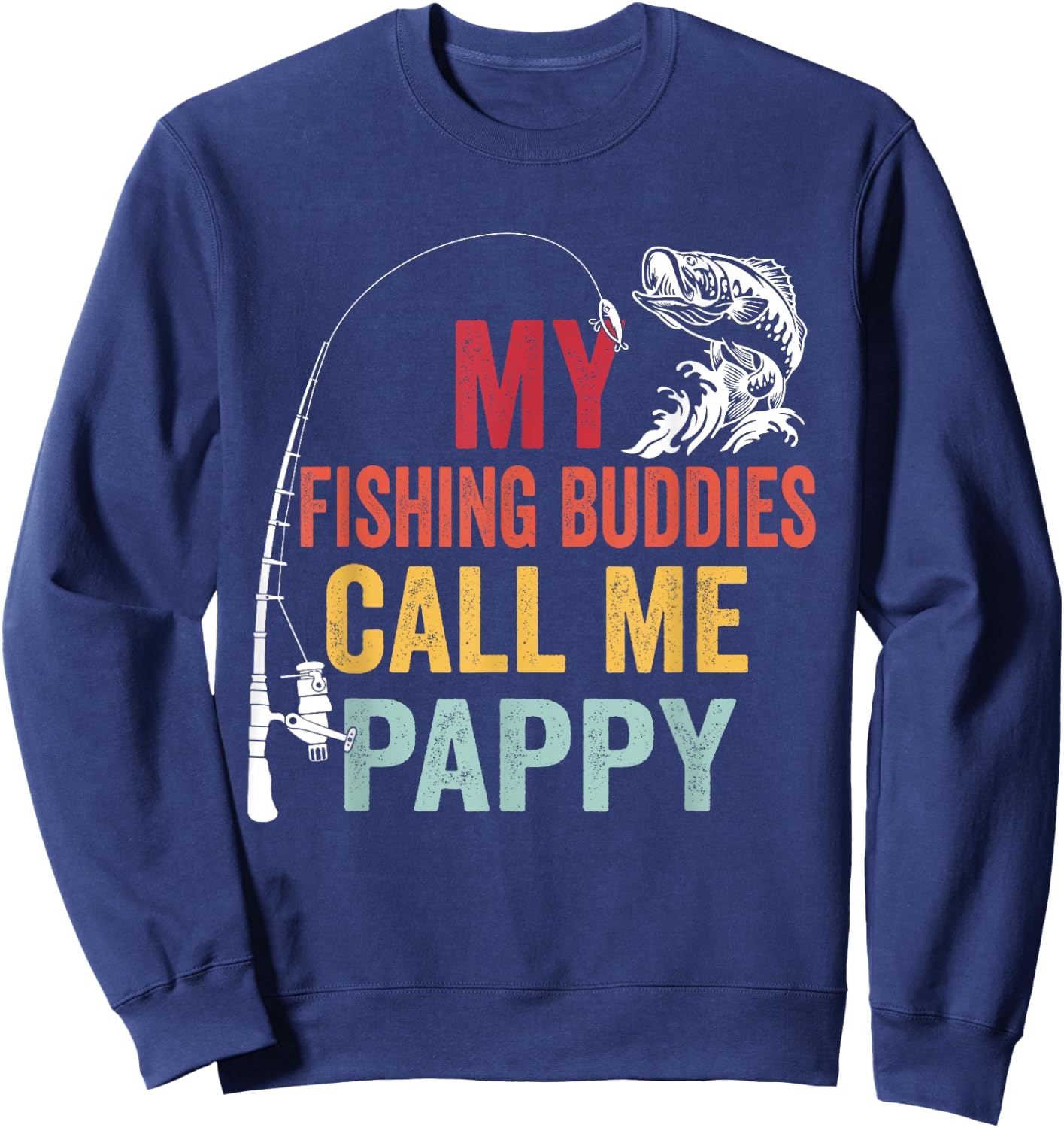 My Favorite Fishing Buddies Call Me Pappy Fisherman Sweatshirt - Sweatshirt | Navy