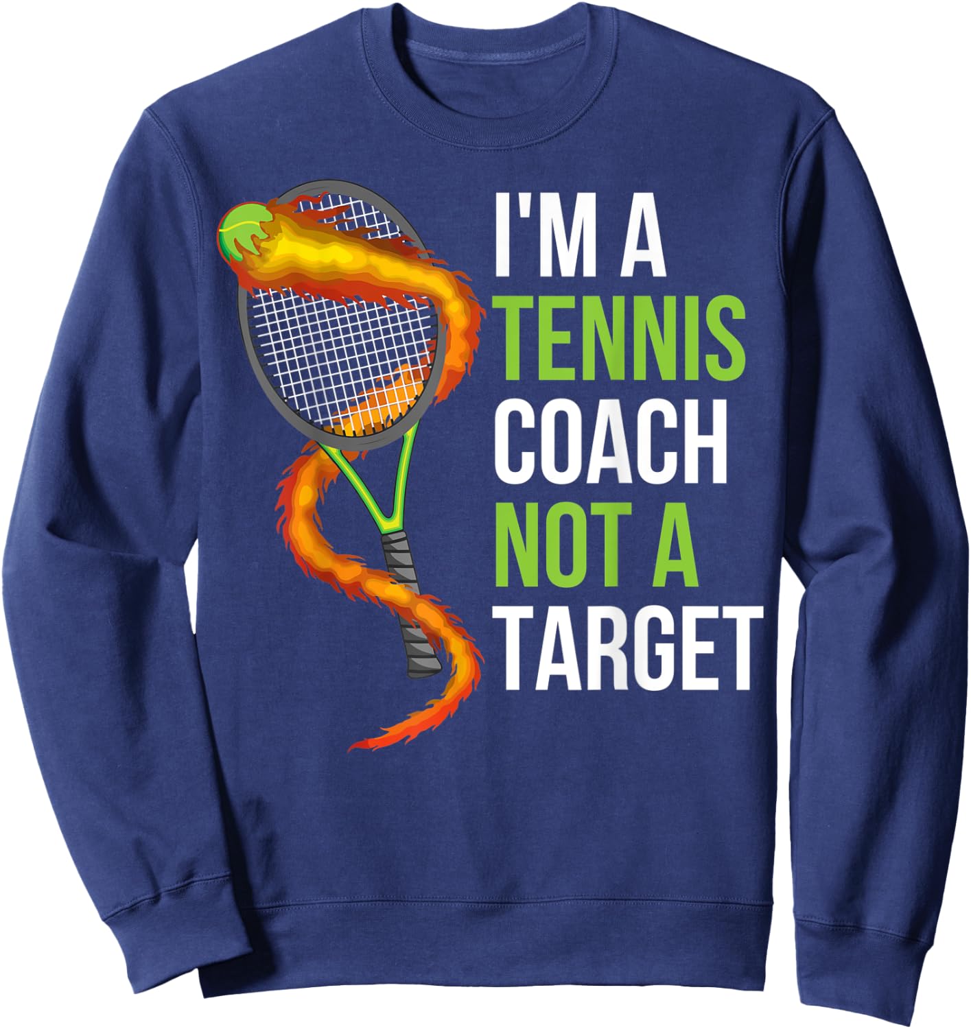 Im A Tennis Coach Not A Target Sweatshirt - Sweatshirt | Navy