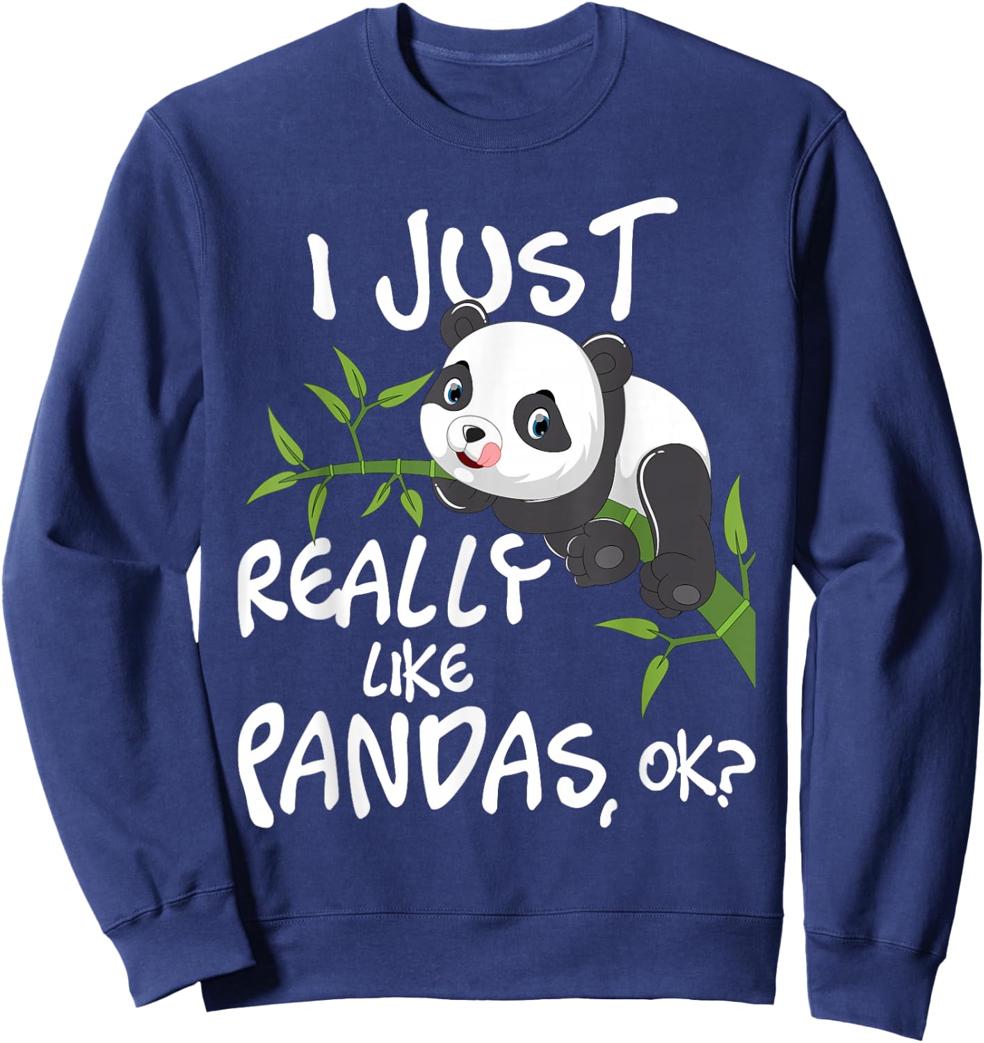 I Just Really Like Pandas - Cute Kawaii Panda Lover Sweatshirt - Sweatshirt | Navy