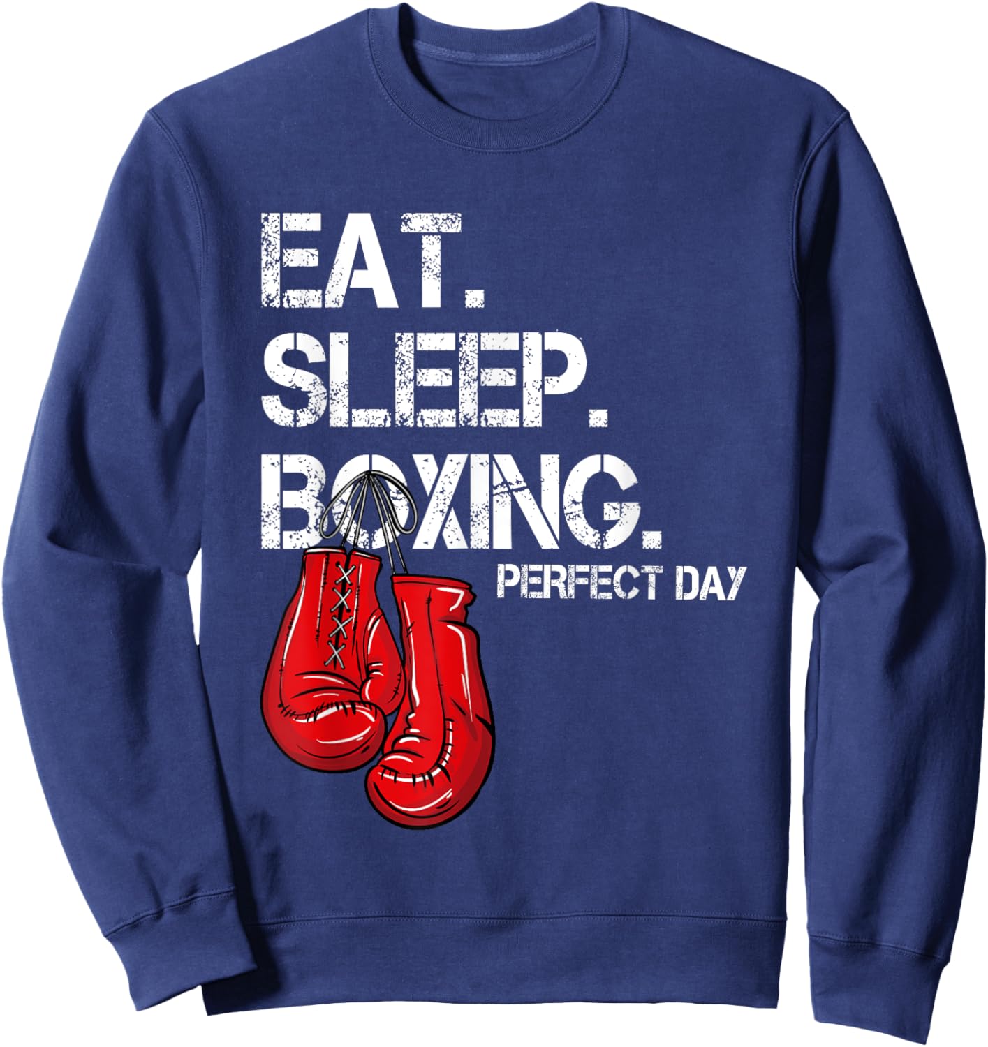 Funny Eat. Sleep. Repeat. Boxing Lover Perfect Day Gift Sweatshirt - Sweatshirt | Navy