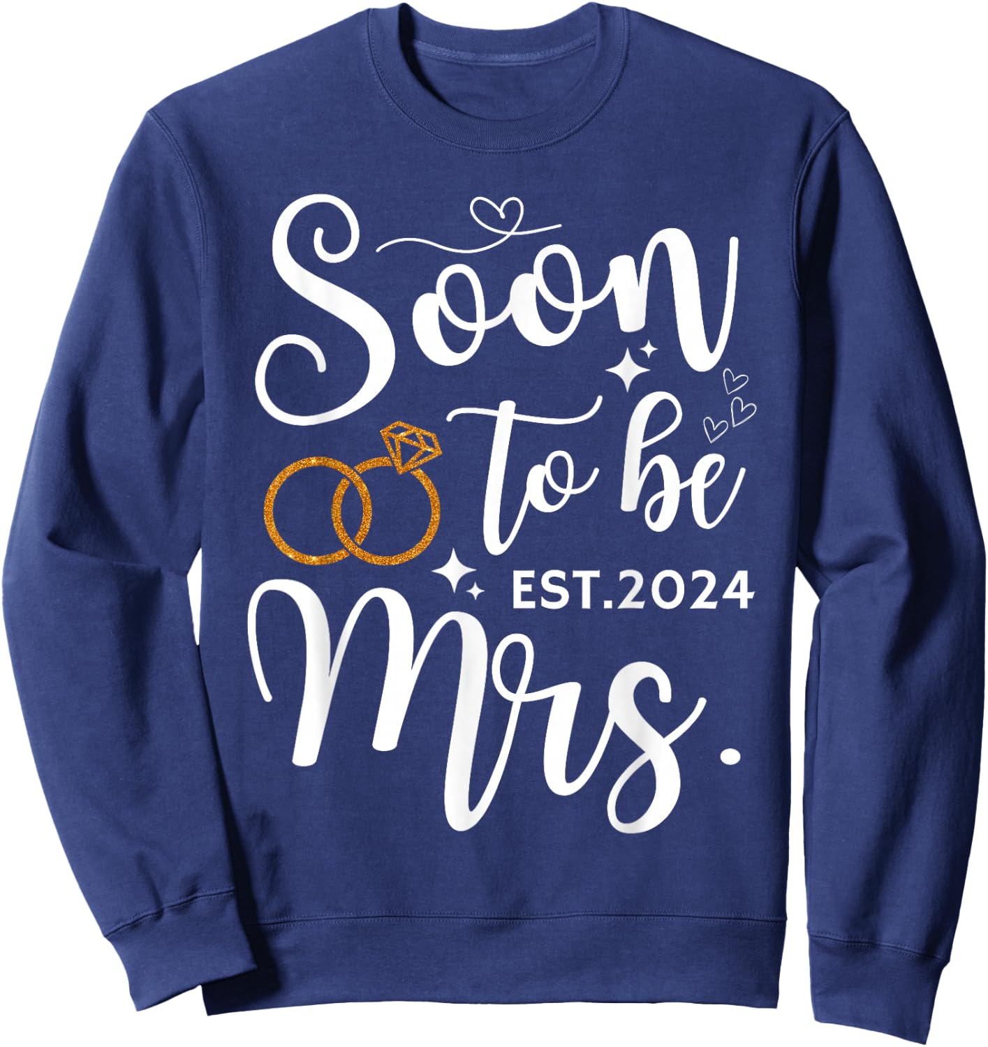 Soon To Be Mrs 2024 Bride Future Bachelorette Party Wedding Sweatshirt - Sweatshirt | Navy