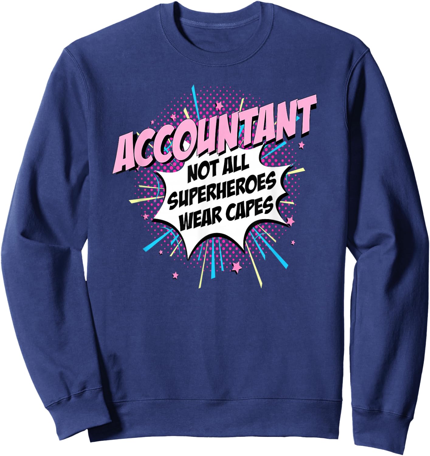 Accountant Superhero Shirt Cute Comic Gifts Idea Sweatshirt - Sweatshirt | Navy
