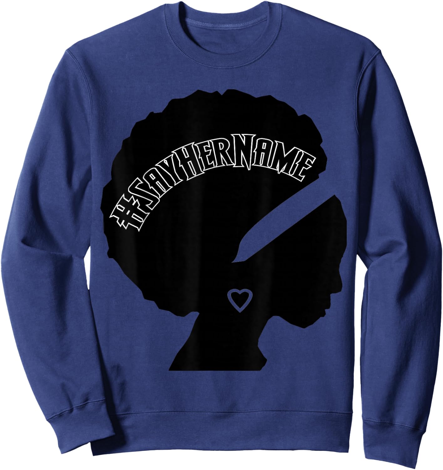 Hashtag Say Her Name Blacktivism Sweatshirt - Sweatshirt | Navy