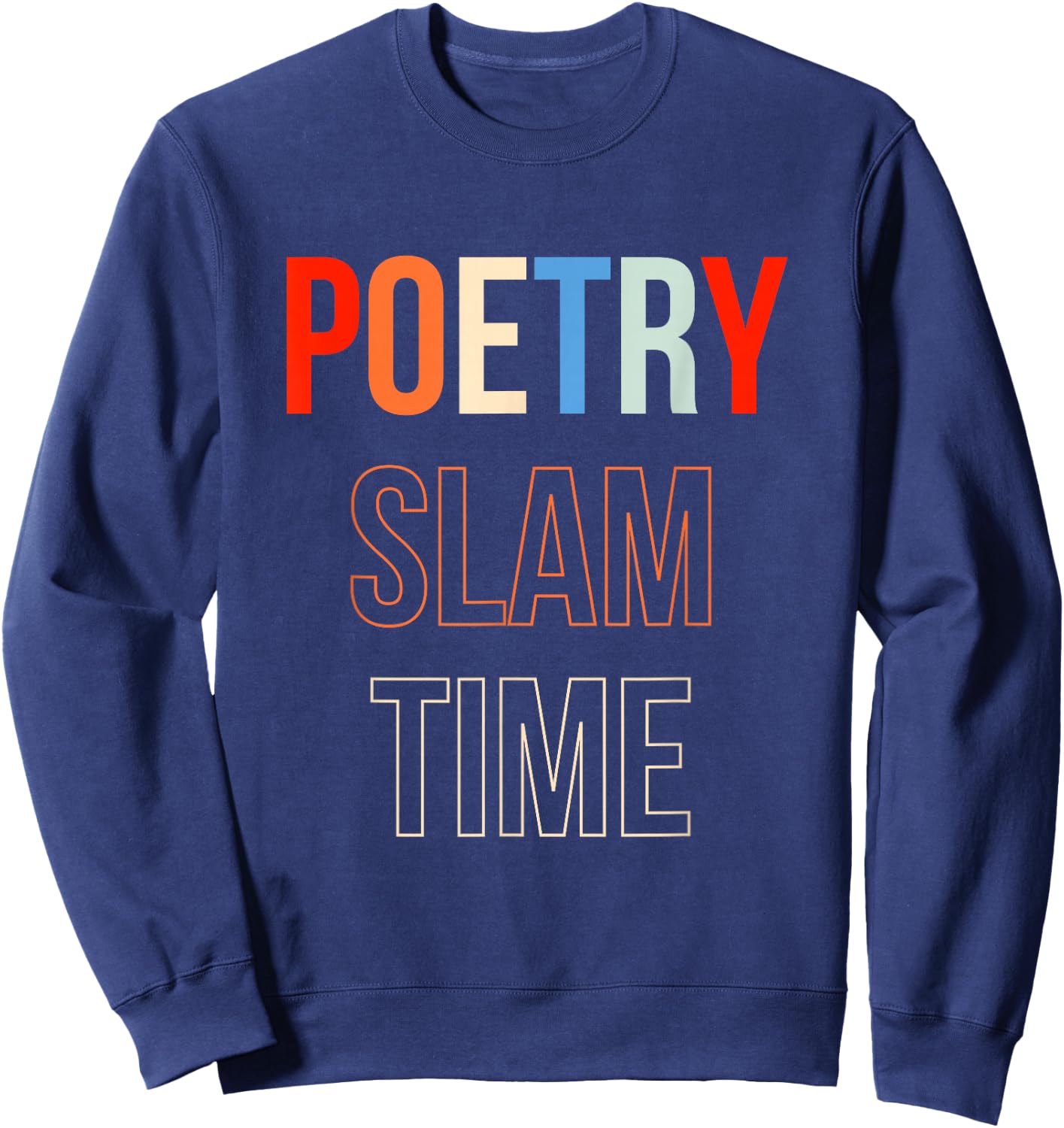 Poetry Slam Time Poet Poem Sweatshirt - Sweatshirt | Navy