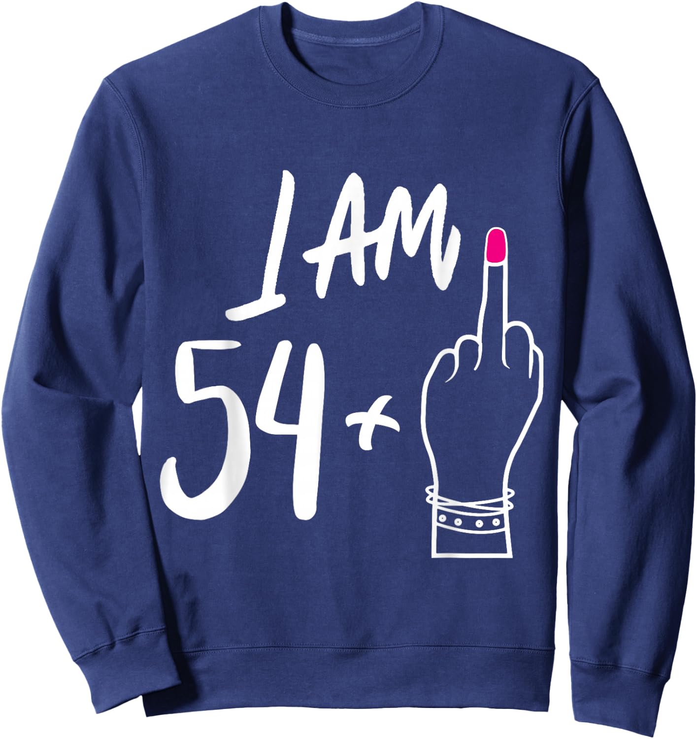 Funny Personalized 54 plu 1 = Fabulous 55 Queen Humor Bday Sweatshirt - Sweatshirt | Navy