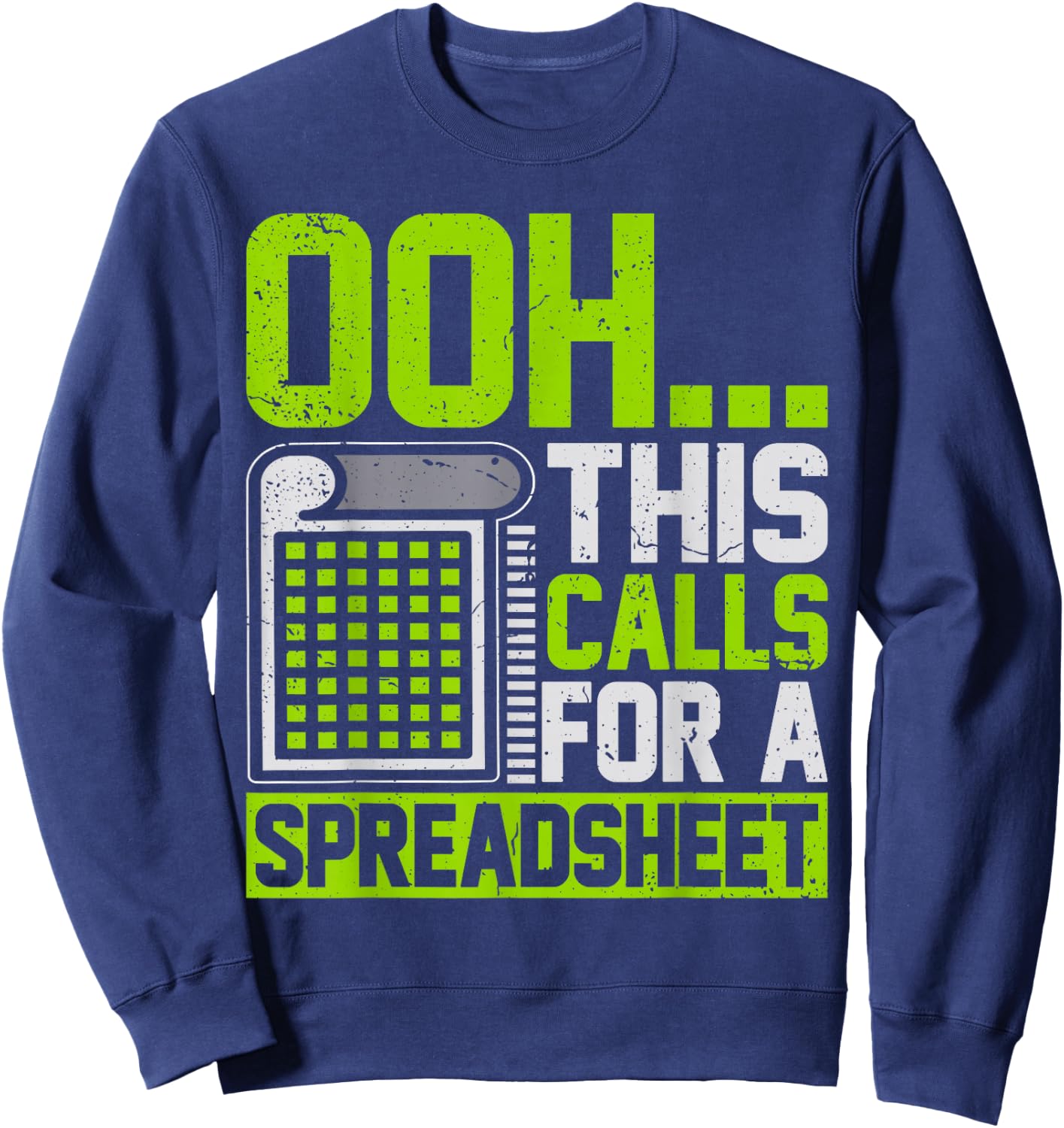 Ooh This Calls for a Spreadsheet Funny Sweatshirt - Sweatshirt | Navy