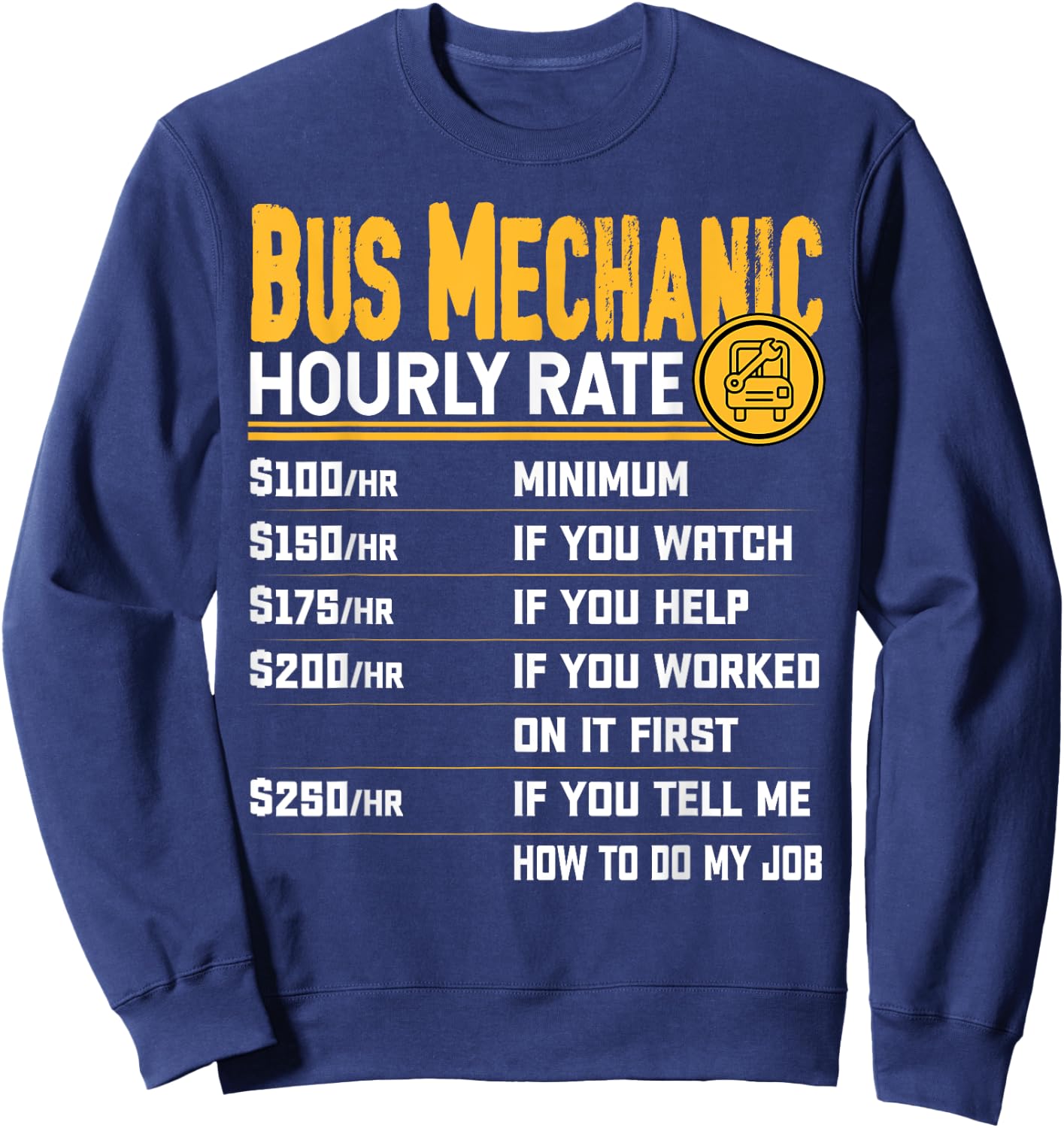 Bus Mechanic Hourly Rate - Funny Bus Mechanic Technician Sweatshirt - Sweatshirt | Navy