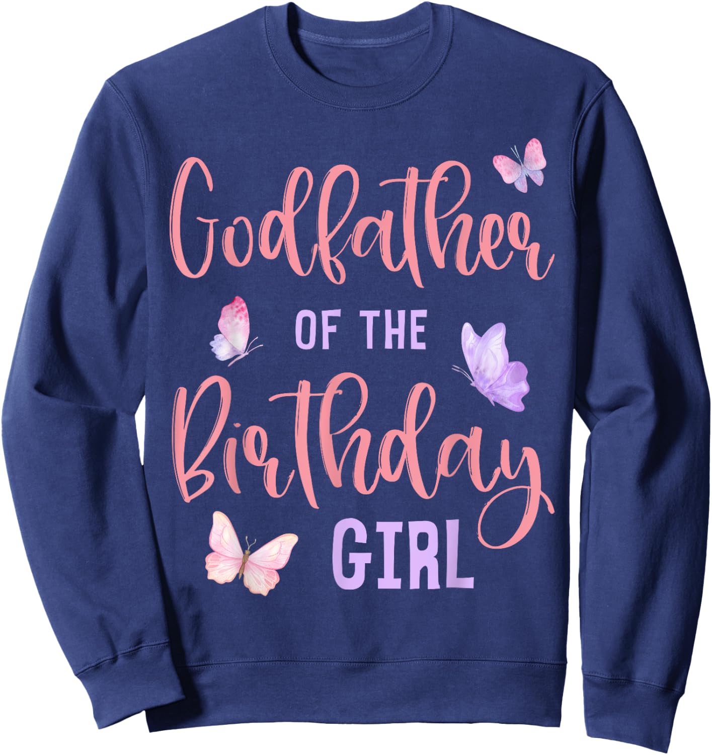 Godfather of Birthday Girl Butterfly Party Matching Family Sweatshirt - Sweatshirt | Navy