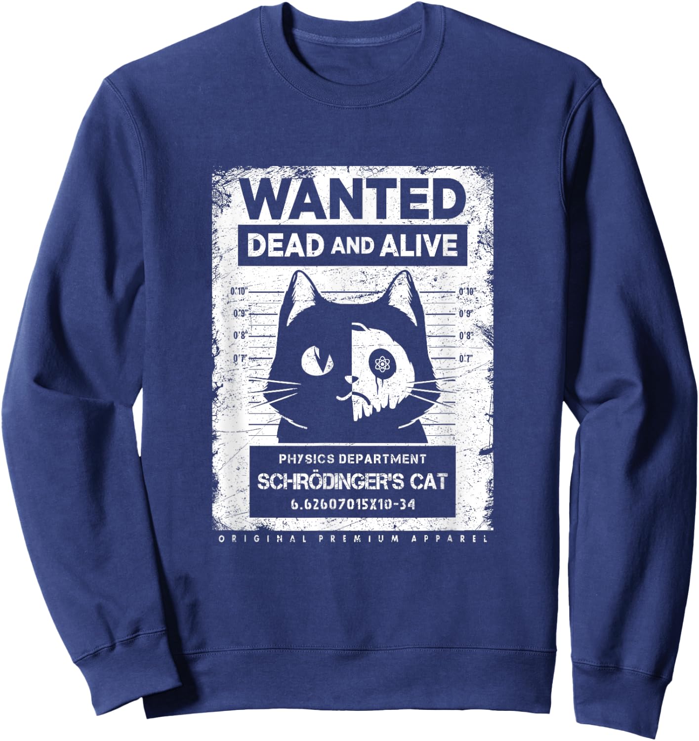 Schrödinger's Cat Wanted Dead And Alive Physics Physicist Sweatshirt - Sweatshirt | Navy