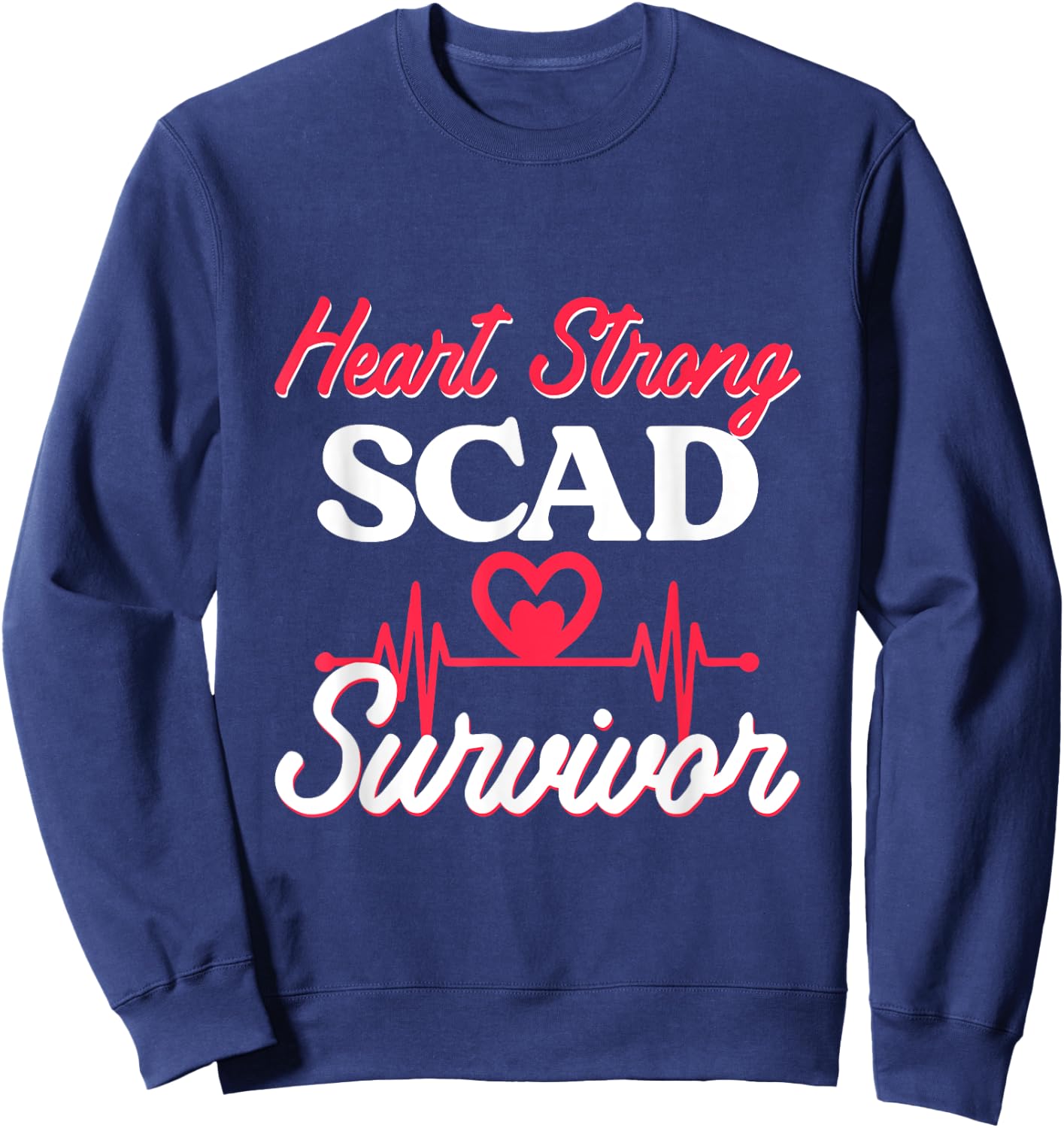 Heart Strong SCAD Survivor Awareness Surgery Heart Disease Sweatshirt - Sweatshirt | Navy