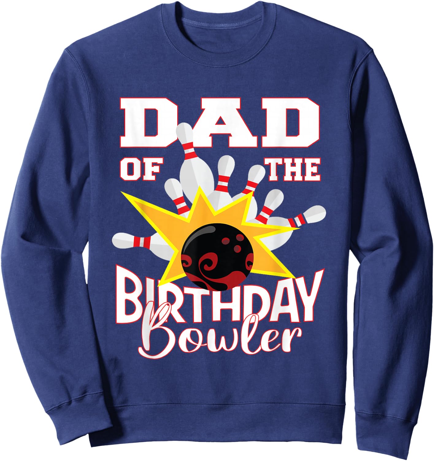Dad Of The Birthday Bowler Kid Bowling Party Sweatshirt - Sweatshirt | Navy