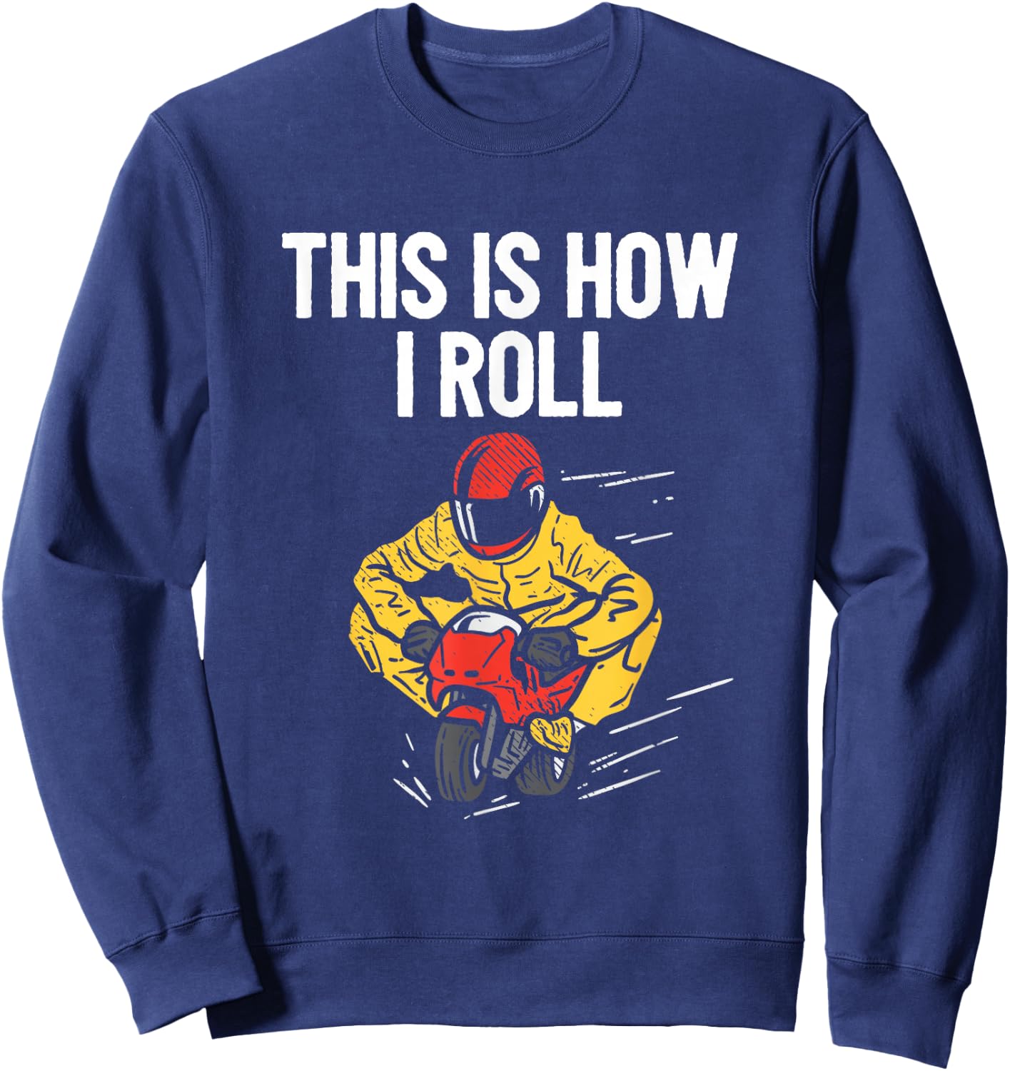 This Is How I Roll Minimoto Pocket Bike Rocket Pocketbike Sweatshirt - Sweatshirt | Navy