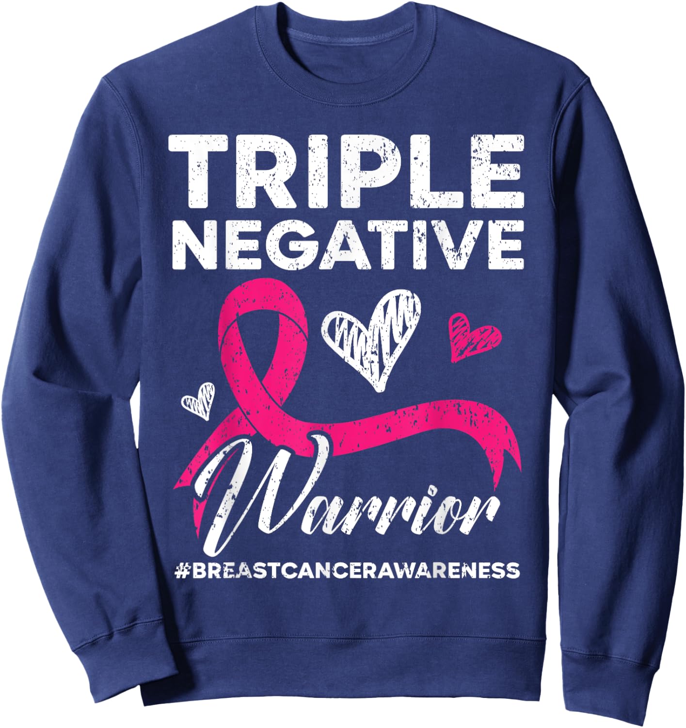 Triple Negative Warrior Breast Cancer Awareness Pink Ribbon Sweatshirt - Sweatshirt | Navy