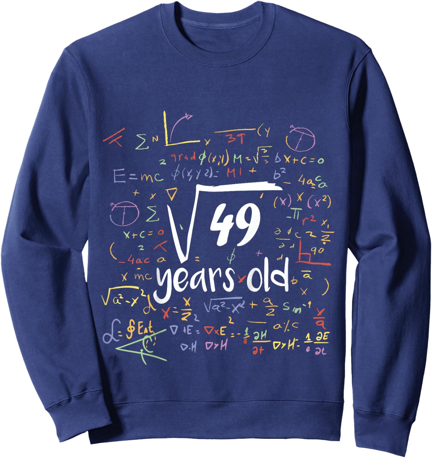 Square Root Of 49 - 7th Birthday 7 Year Old Math Bday Sweatshirt - Sweatshirt | Navy