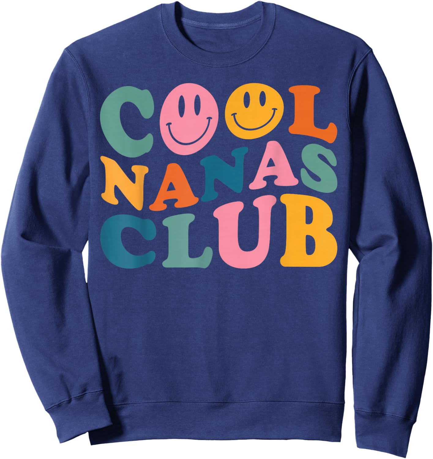 Cool Nanas Club , Funny Face Cool Nana Mothers Day Sweatshirt - Sweatshirt | Navy