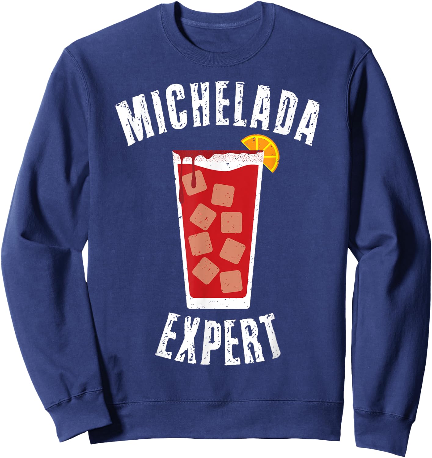 Michelada Expert Mexican Cerbeza Coctel Limon Spicy Camaron Sweatshirt - Sweatshirt | Navy