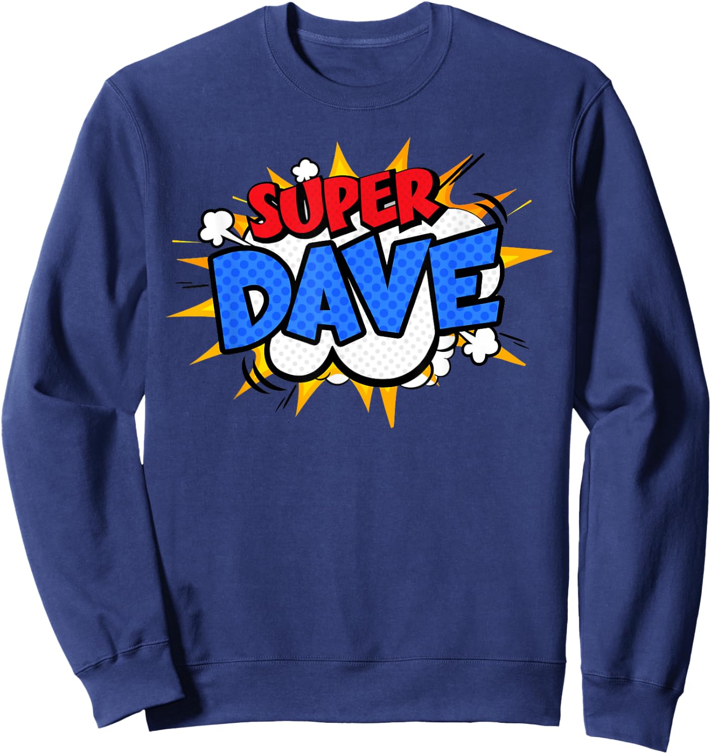 Super Dave Funny Comic Cartoon Fathers Day Personalized Name Sweatshirt - Sweatshirt | Navy