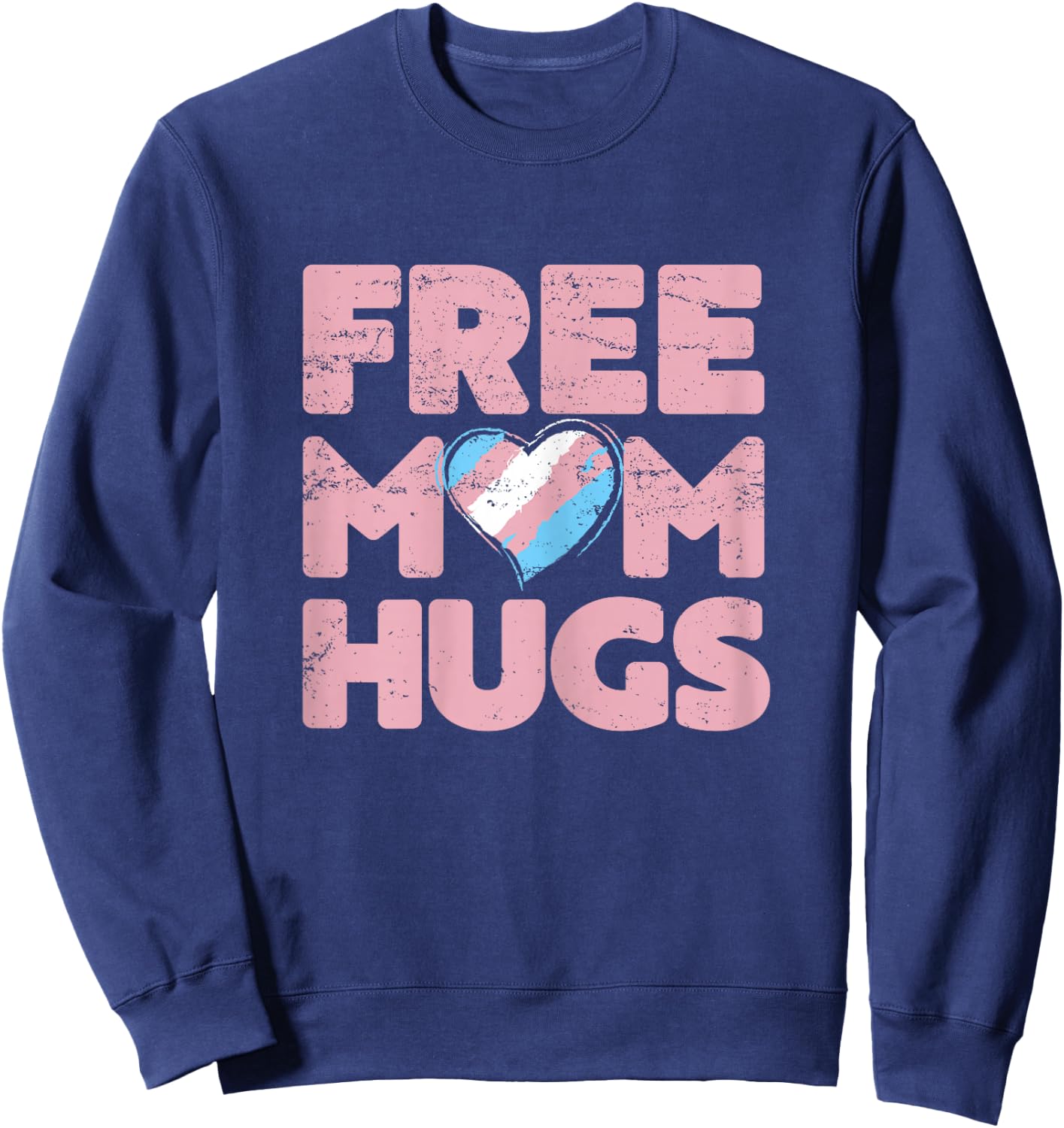 Free Mom Hugs , Free Mom Hugs Transgender Pride Shirt Sweatshirt - Sweatshirt | Navy